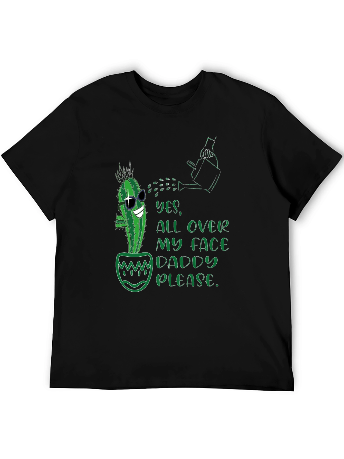 Cactus Yes All Over My Face Daddy Please T-Shirt