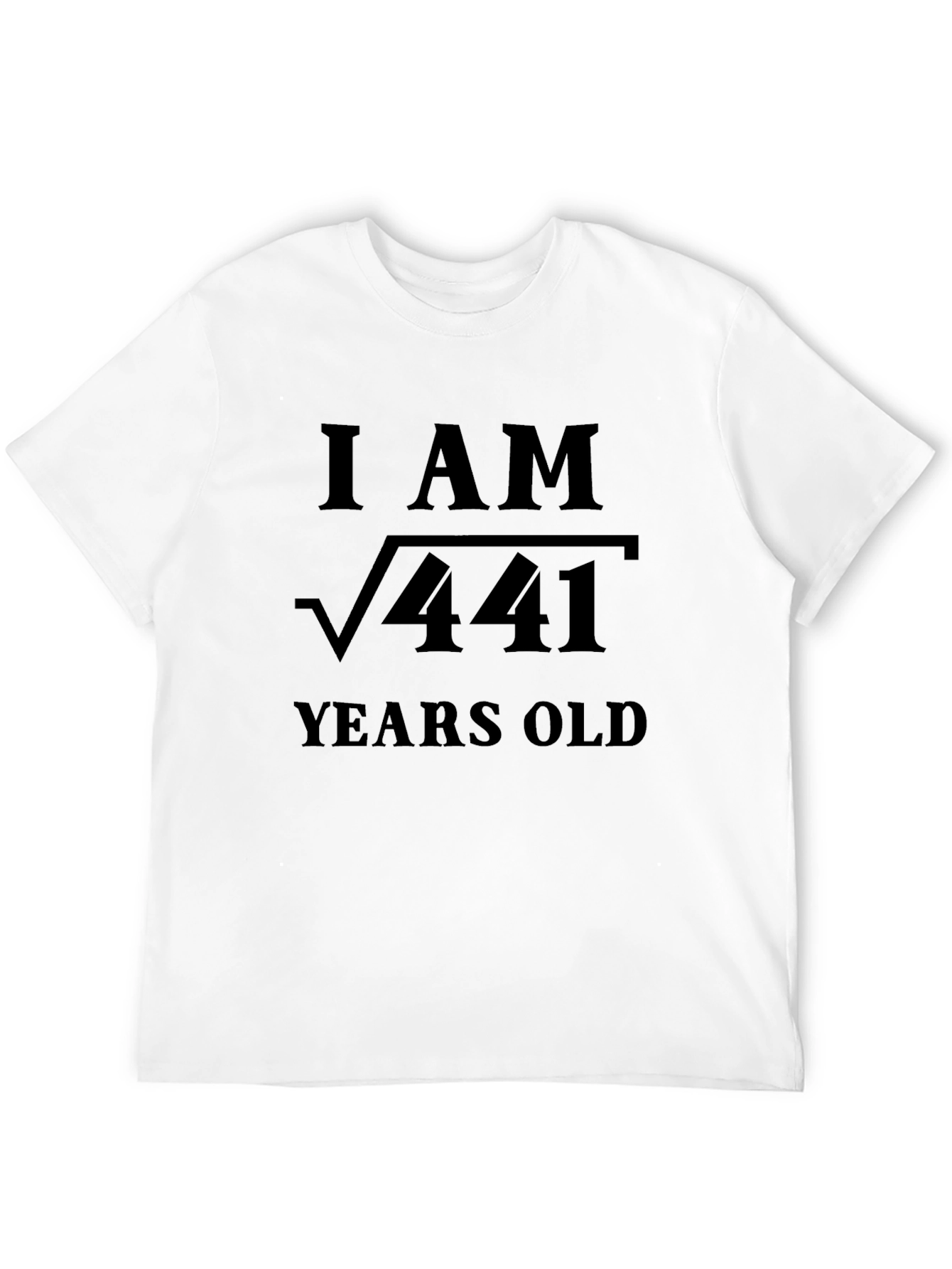 Funny Math Birthday T-Shirt - I AM √441