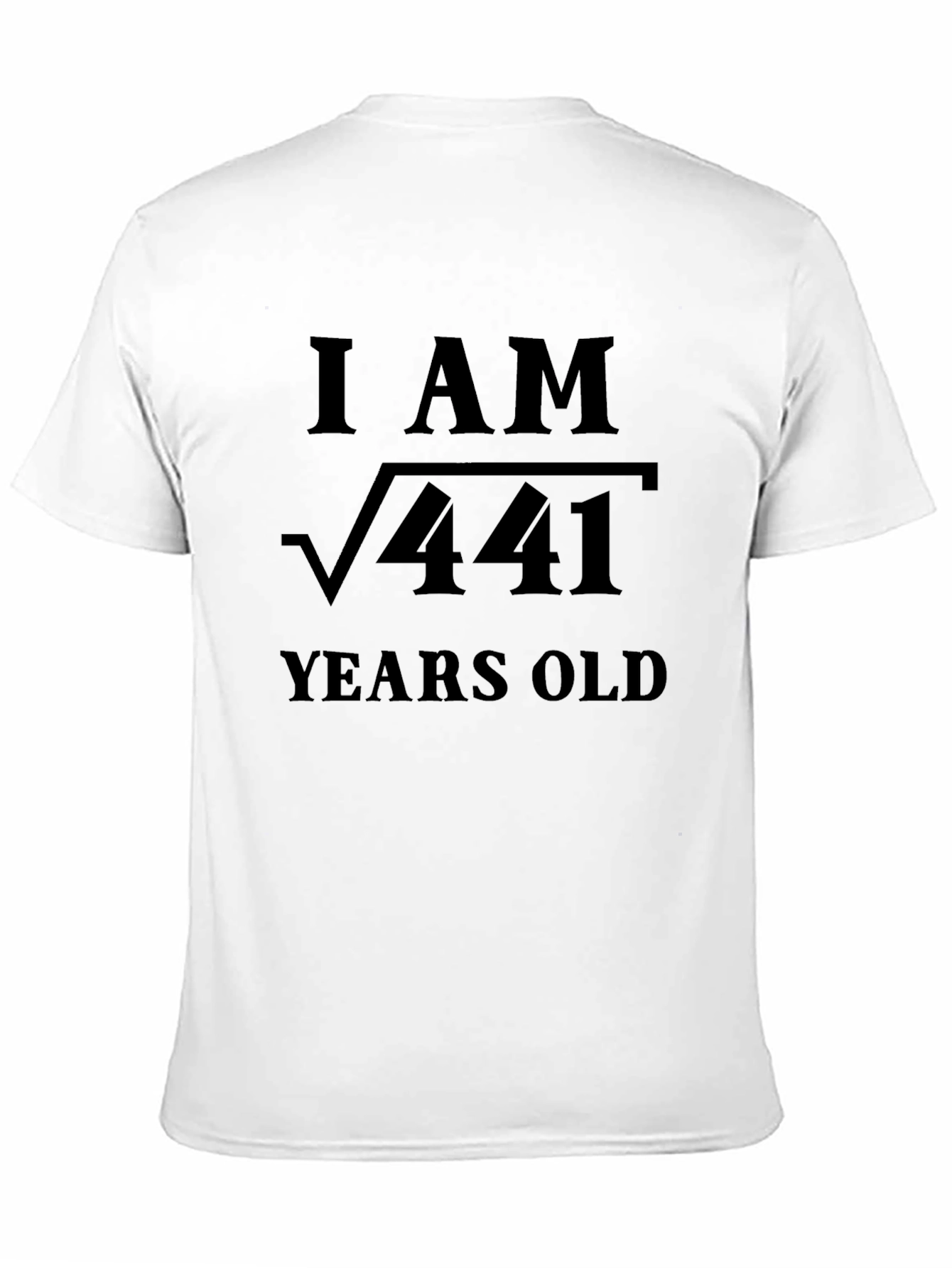 Funny Math Birthday T-Shirt - I AM √441