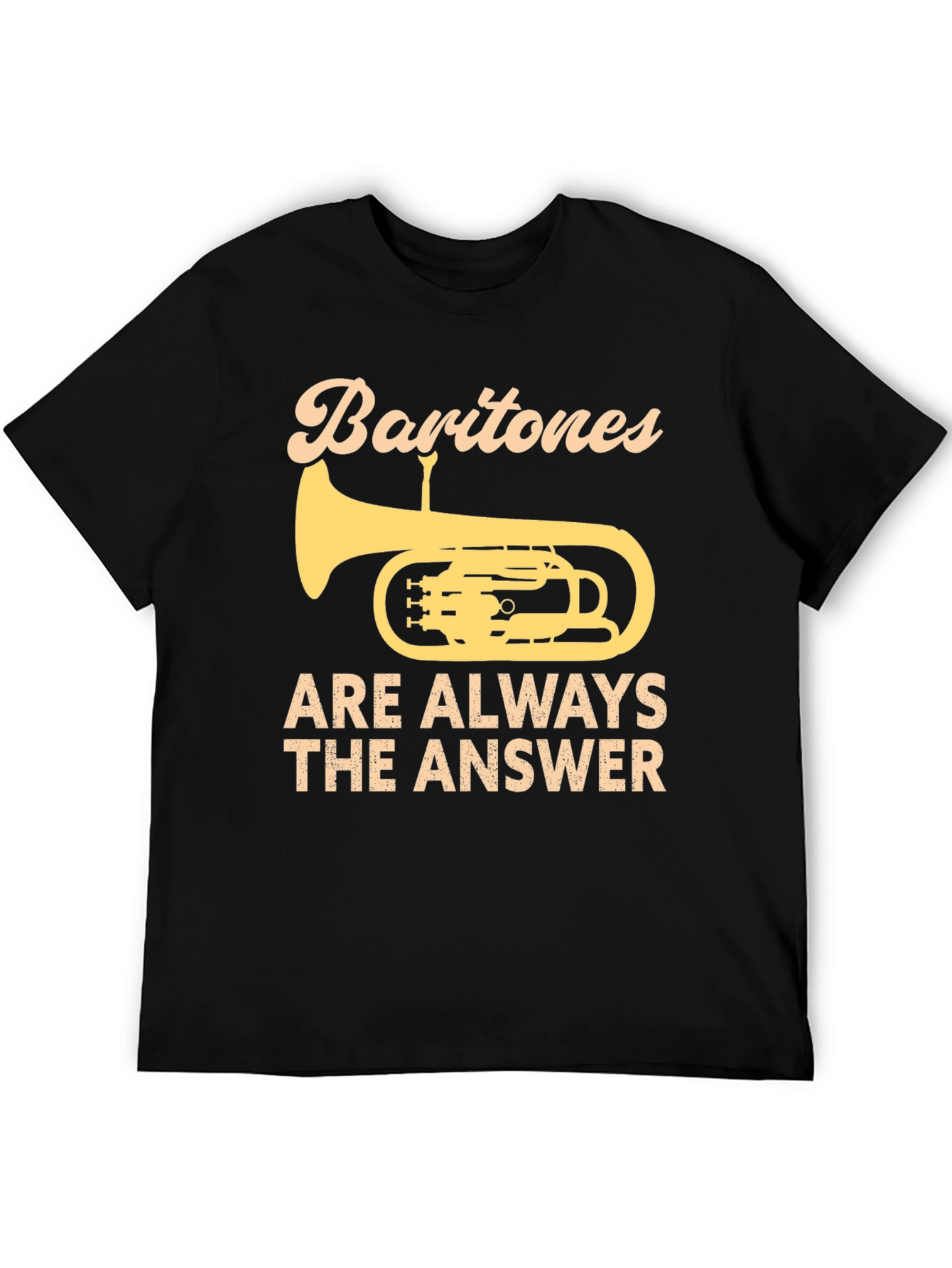 Baritones Are Always The Answer T-Shirt