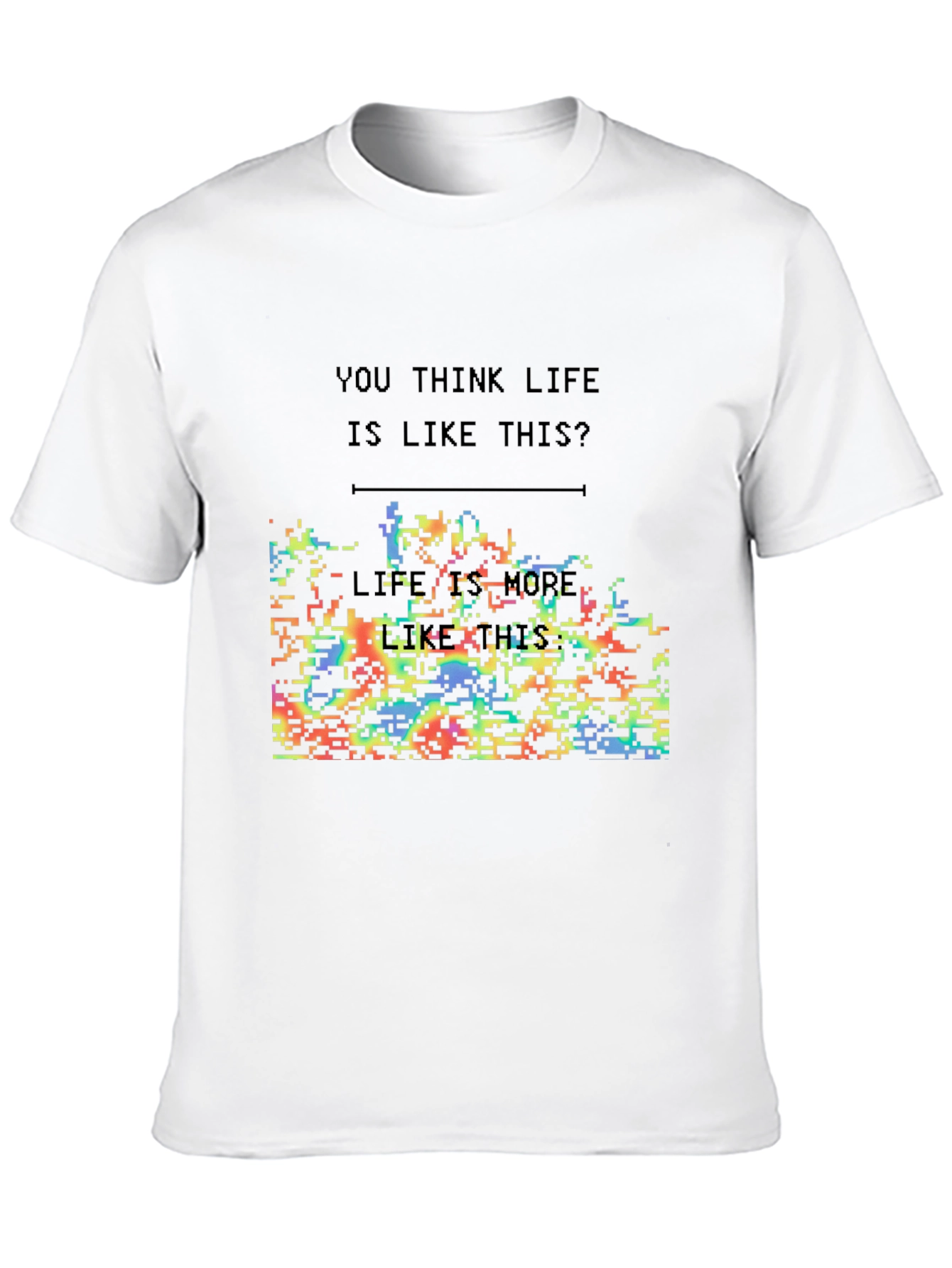 Think Life T-Shirt: Pixelated Conways Game of Life Design