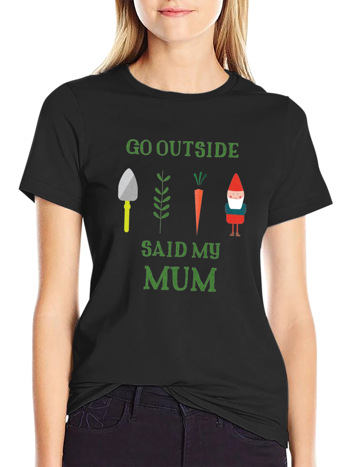 Go Outside Said My Mum T-Shirt