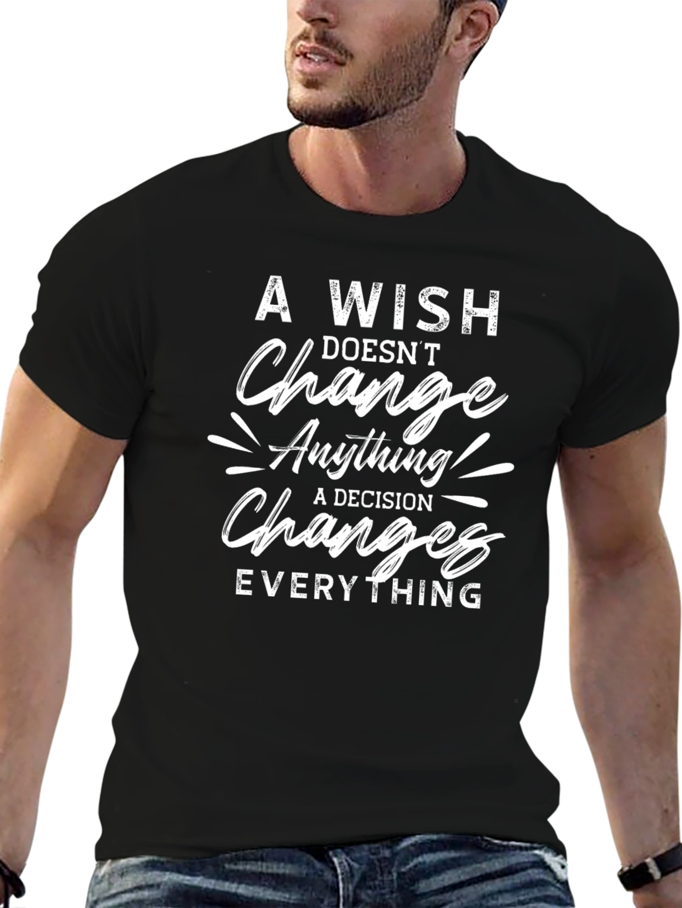 A Wish Doesnt Change T-Shirt