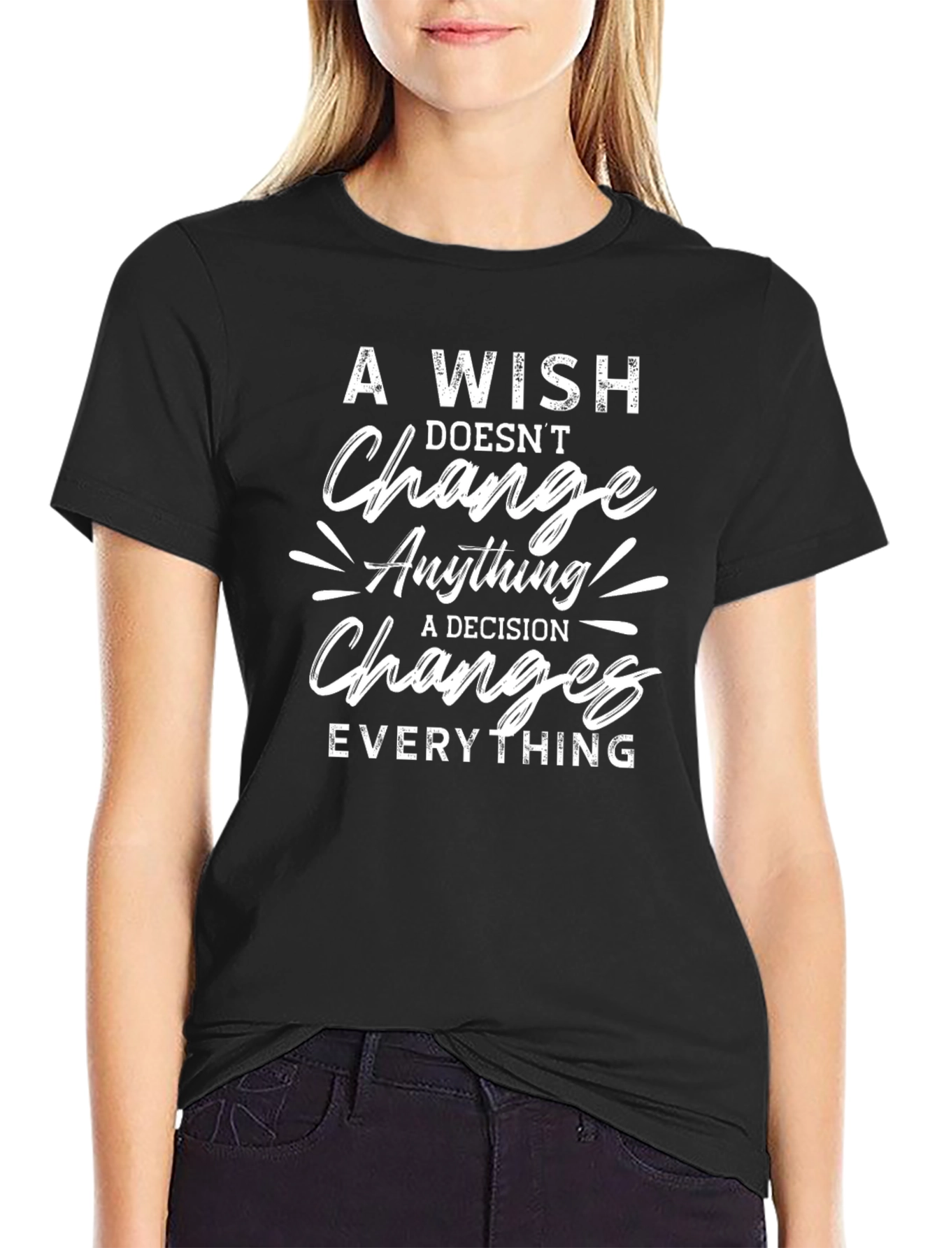 A Wish Doesnt Change T-Shirt