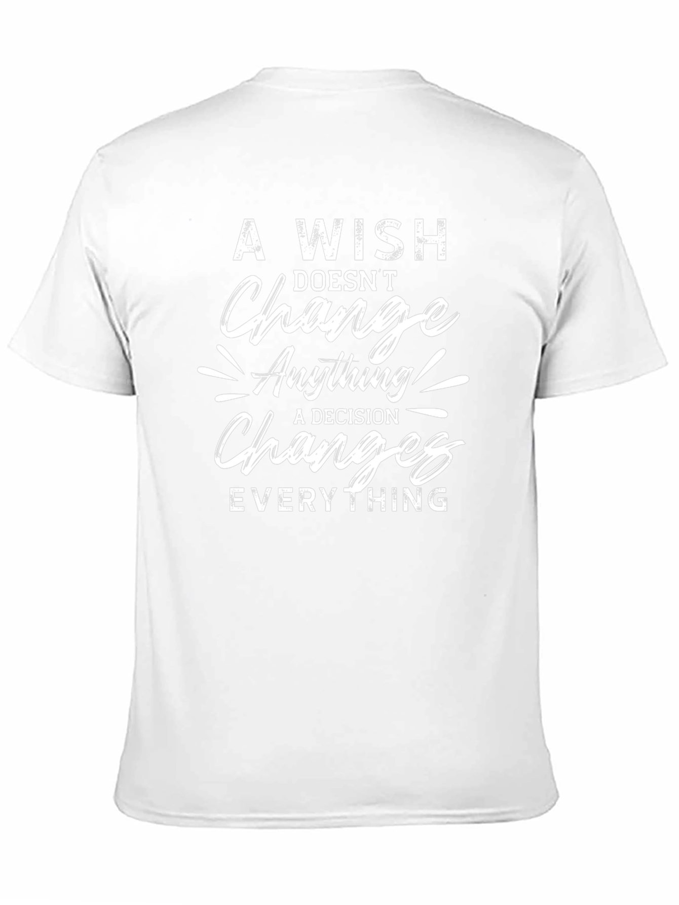 A Wish Doesnt Change T-Shirt