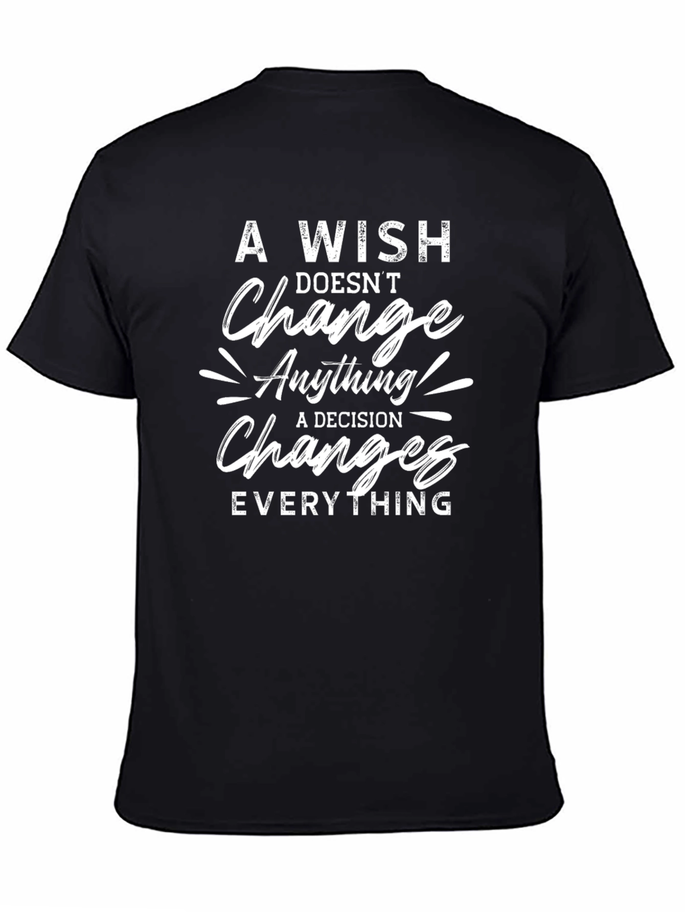 A Wish Doesnt Change T-Shirt