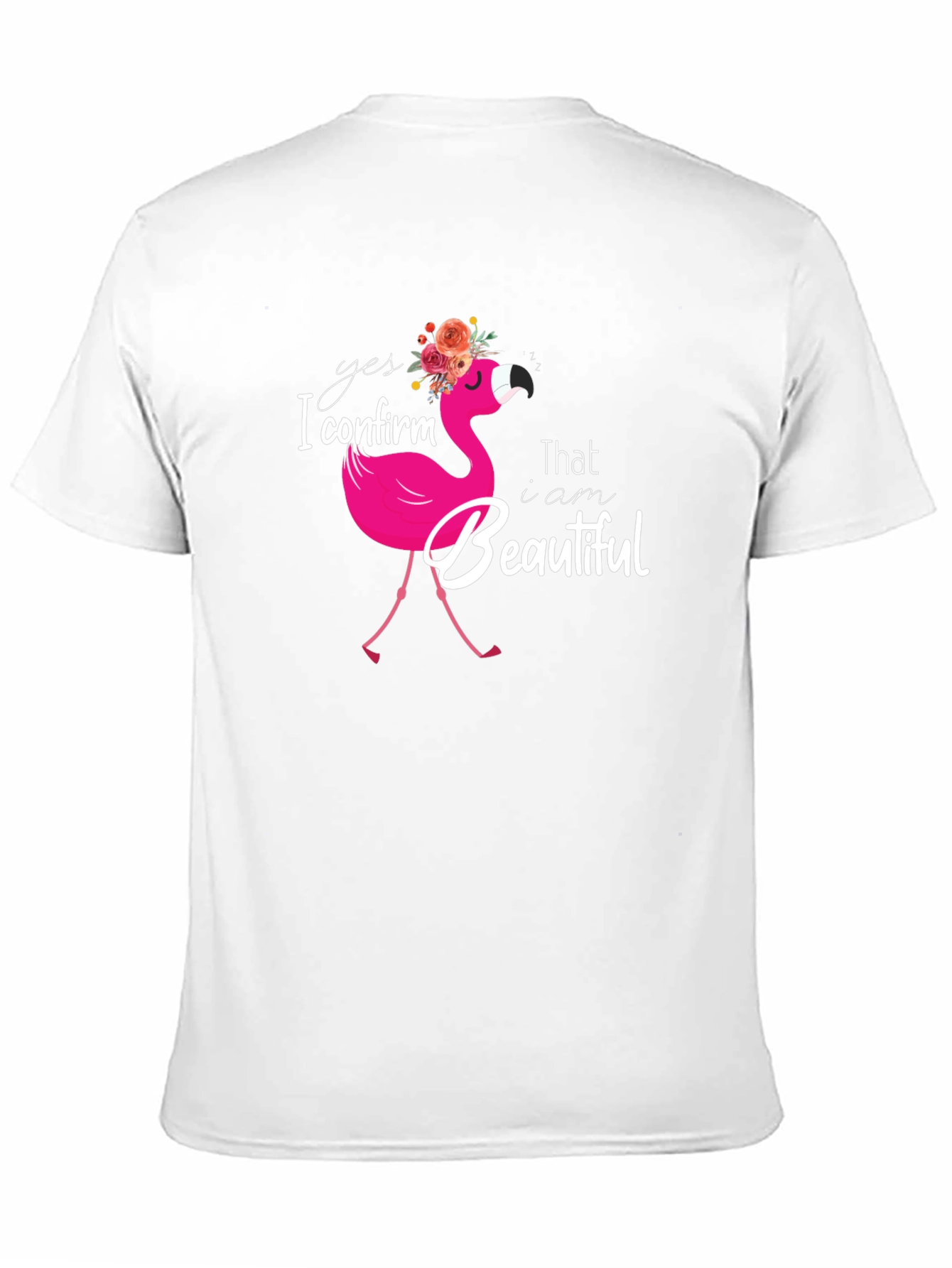 Yes I Confirm That I am Beautiful Flamingo T-Shirt