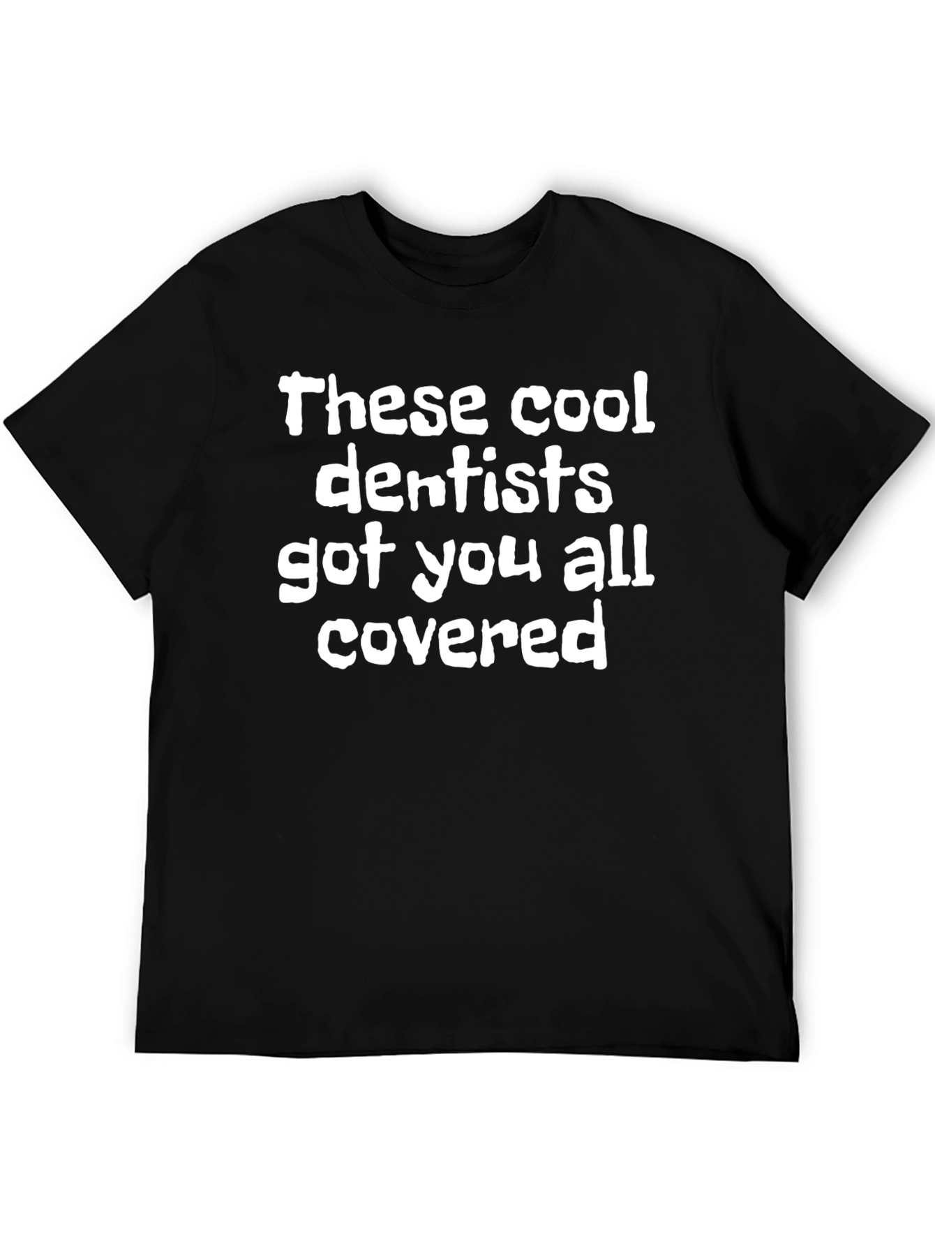 Cool Dentist T-Shirt - Comfortable Cotton Blend