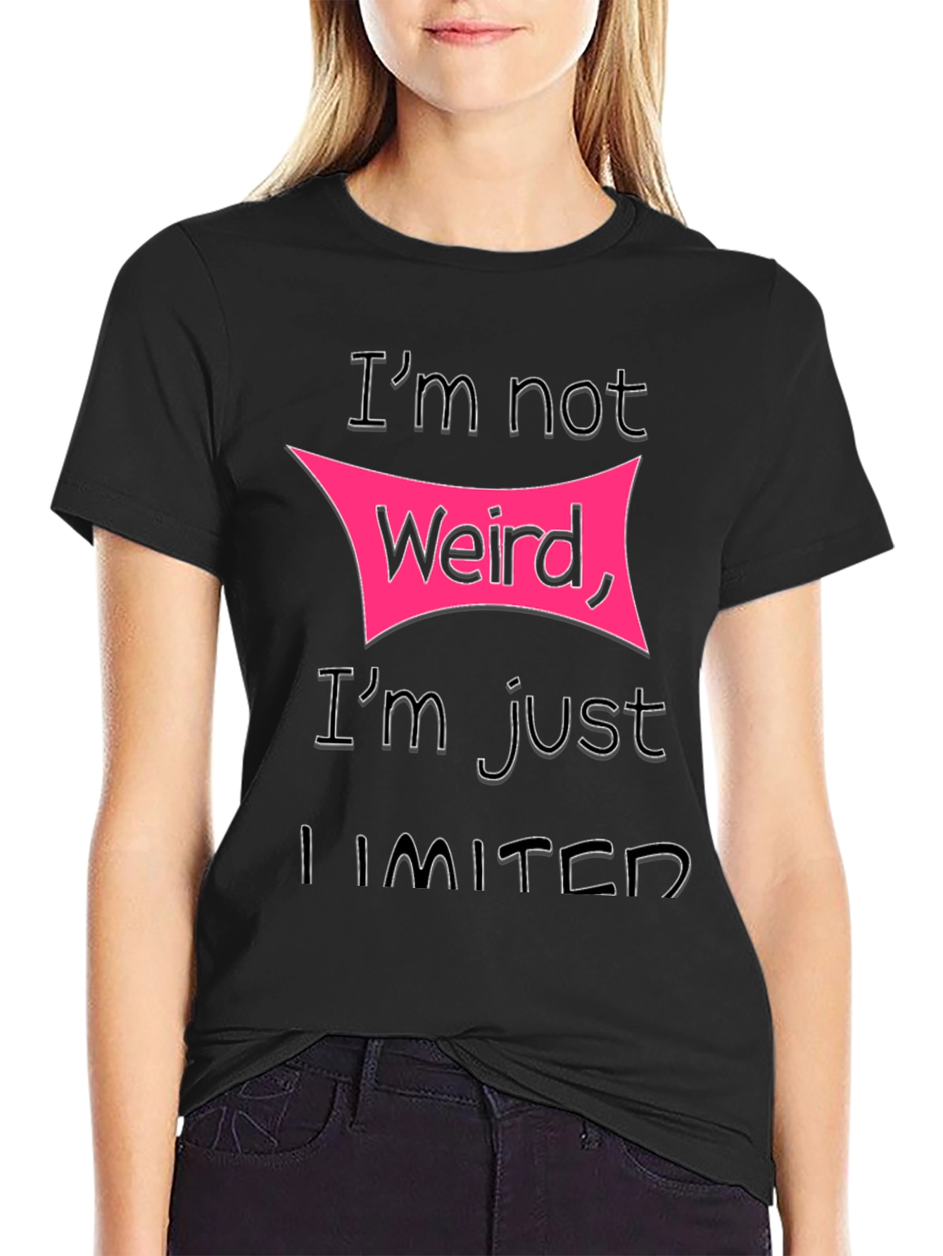 Im Not Weird Im Just Limited T-Shirt