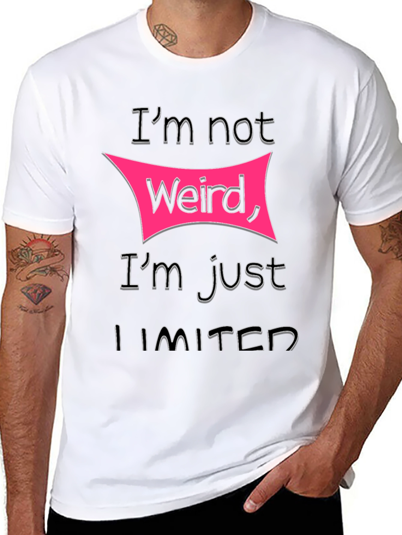 Im Not Weird Im Just Limited T-Shirt