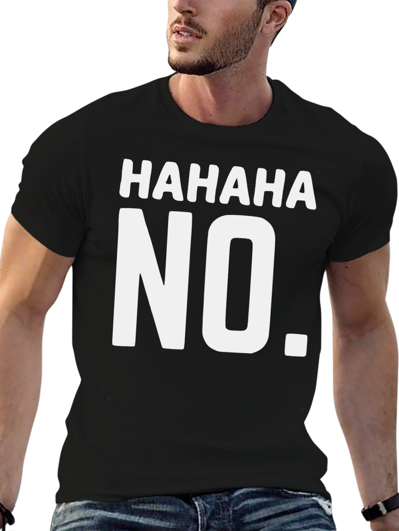 HAHAHA NO. Funny Graphic T-Shirt