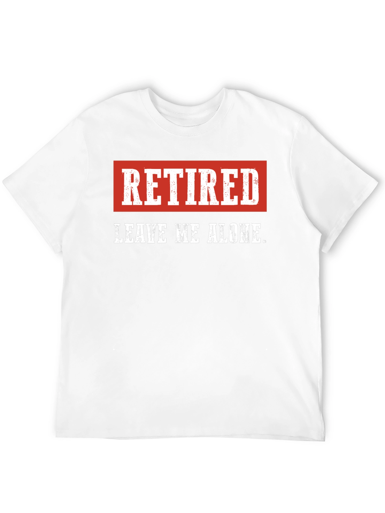 Retired - Leave Me Alone Mens T-Shirt