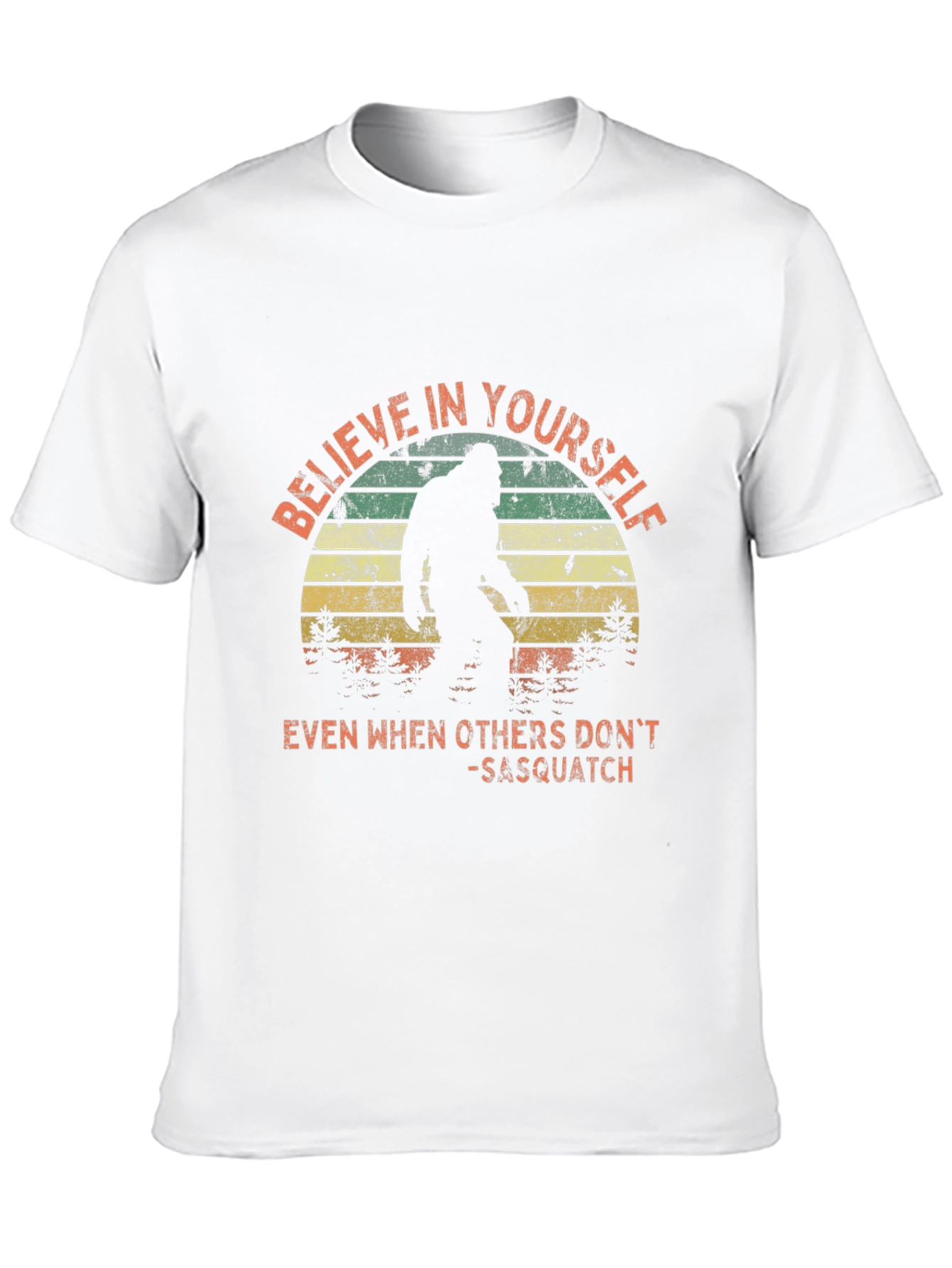 Believe in Yourself Sasquatch T-Shirt