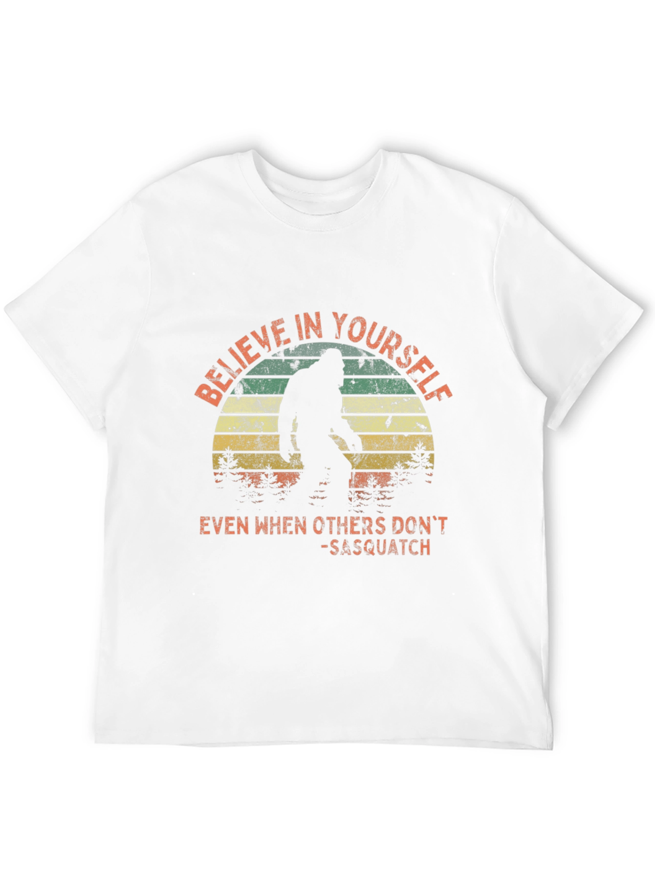 Believe in Yourself Sasquatch T-Shirt
