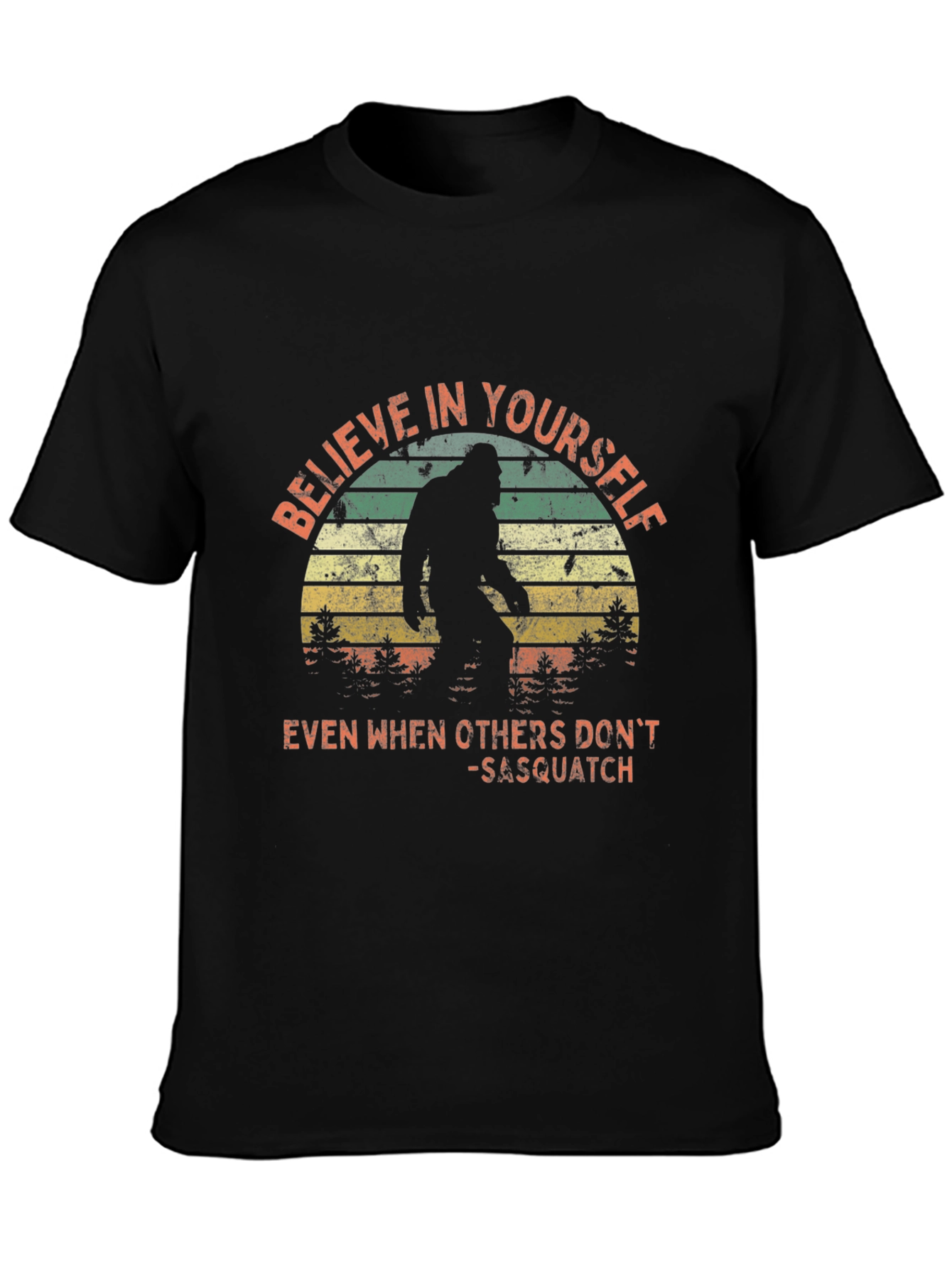Believe in Yourself Sasquatch T-Shirt