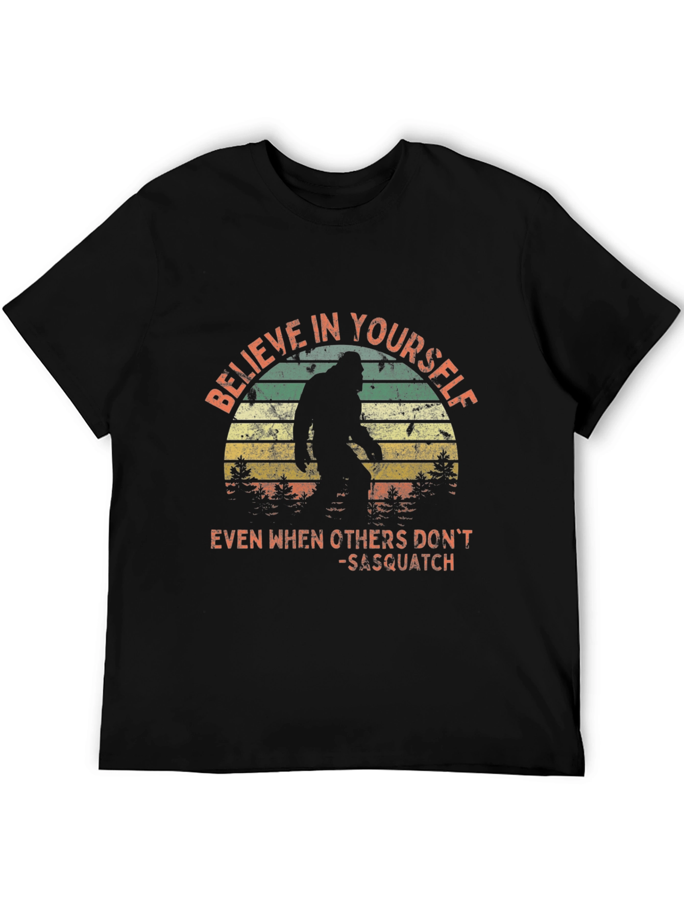 Believe in Yourself Sasquatch T-Shirt