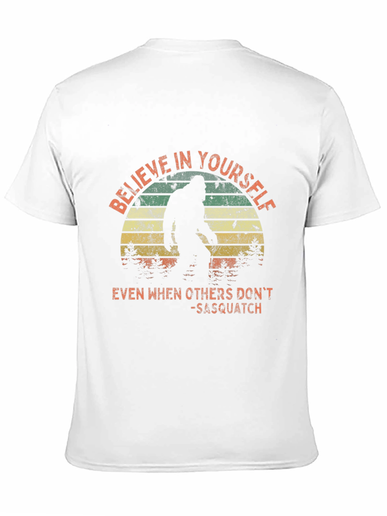 Believe in Yourself Sasquatch T-Shirt