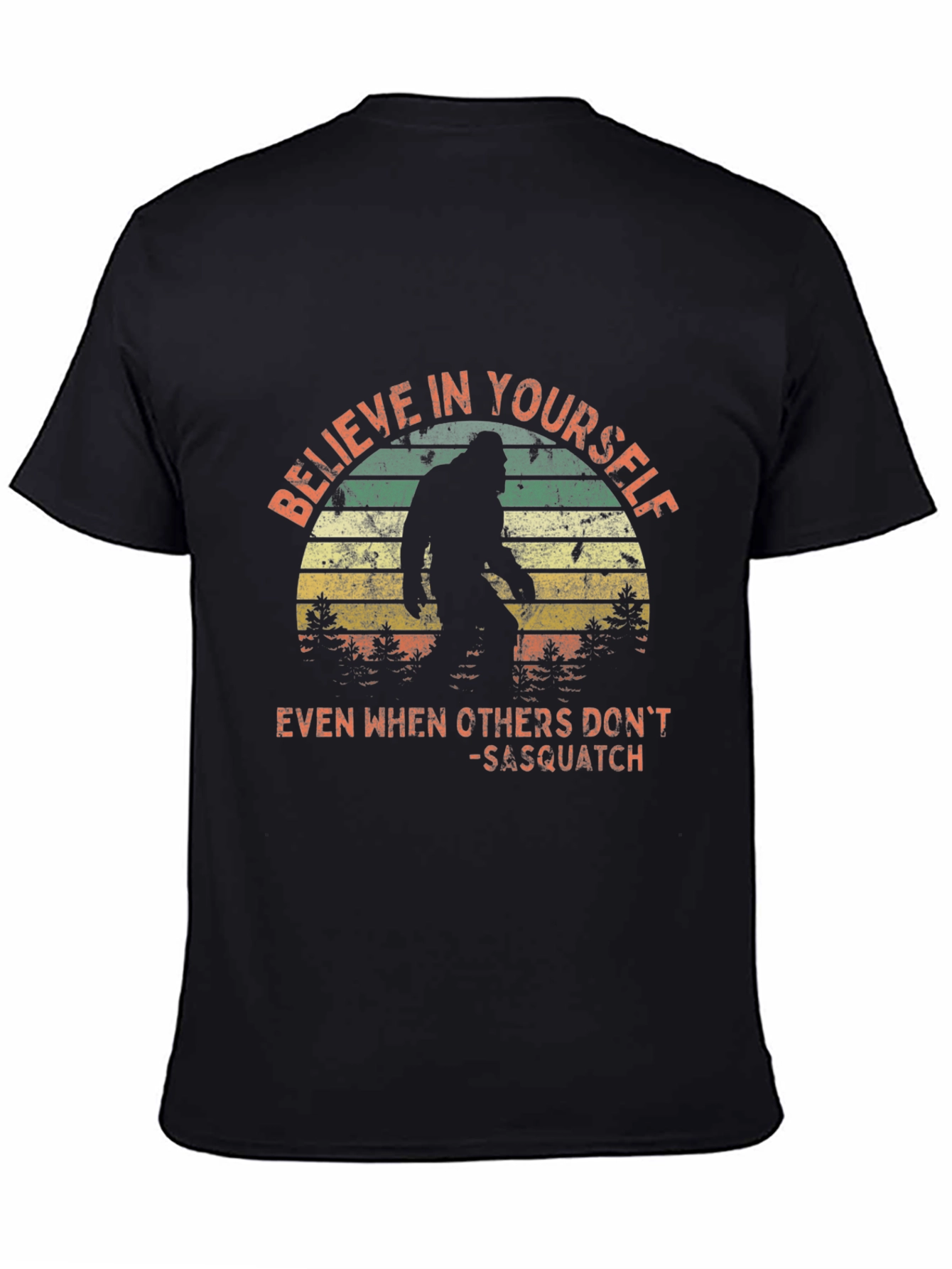 Believe in Yourself Sasquatch T-Shirt
