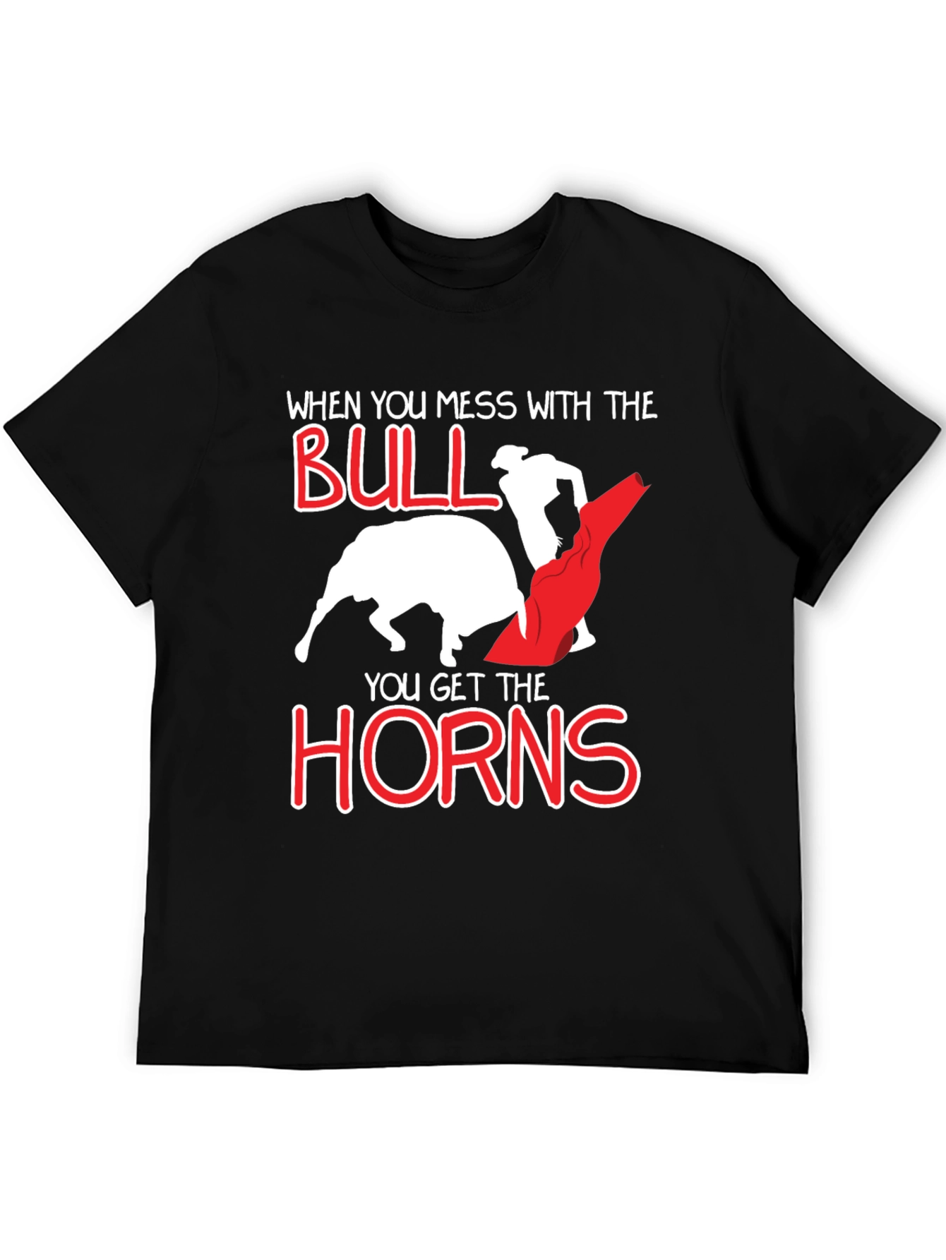When You Mess With The Bull Graphic T-Shirt