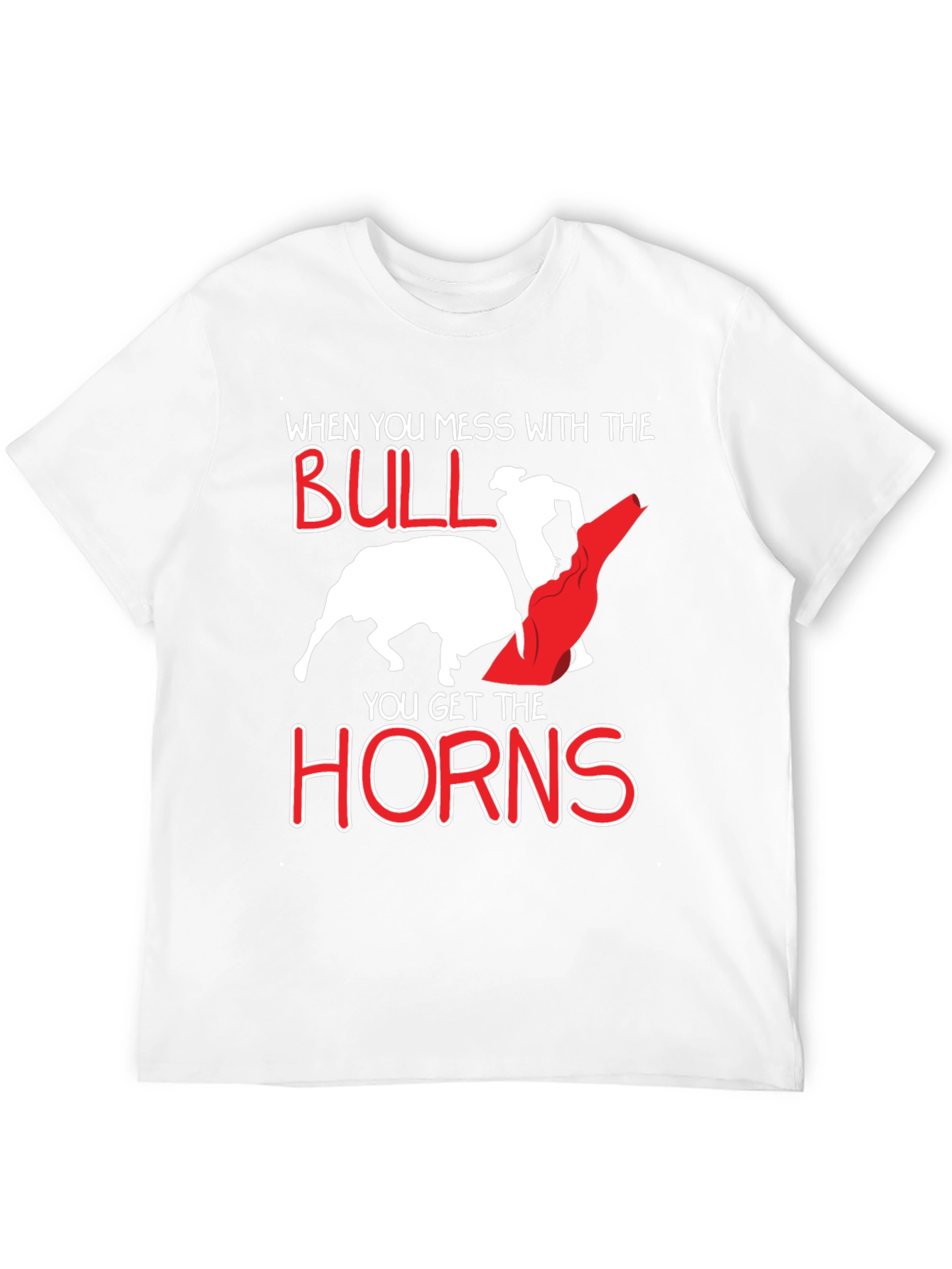 When You Mess With The Bull Graphic T-Shirt