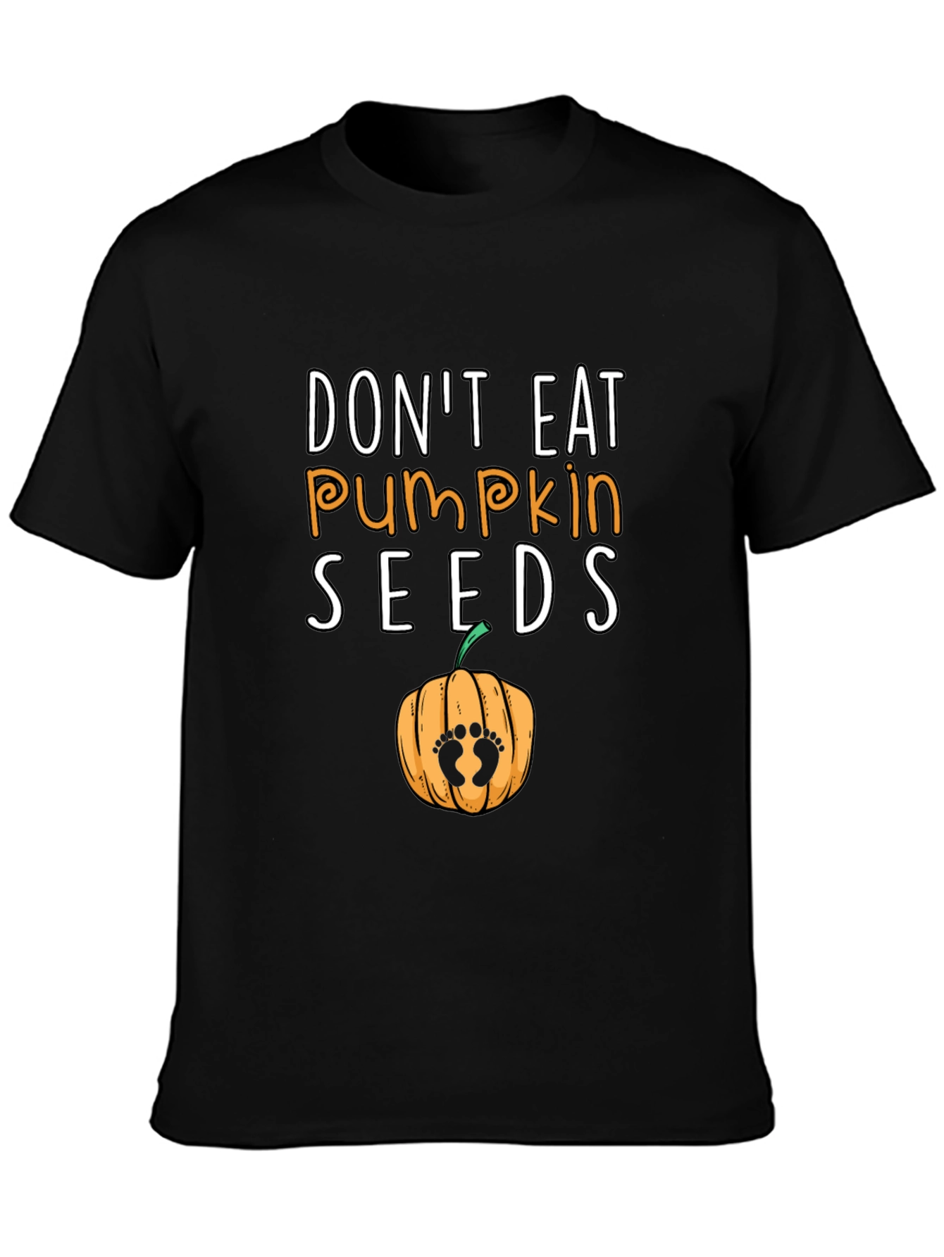 Dont Eat Pumpkin Seeds Pregnancy Announcement T-Shirt