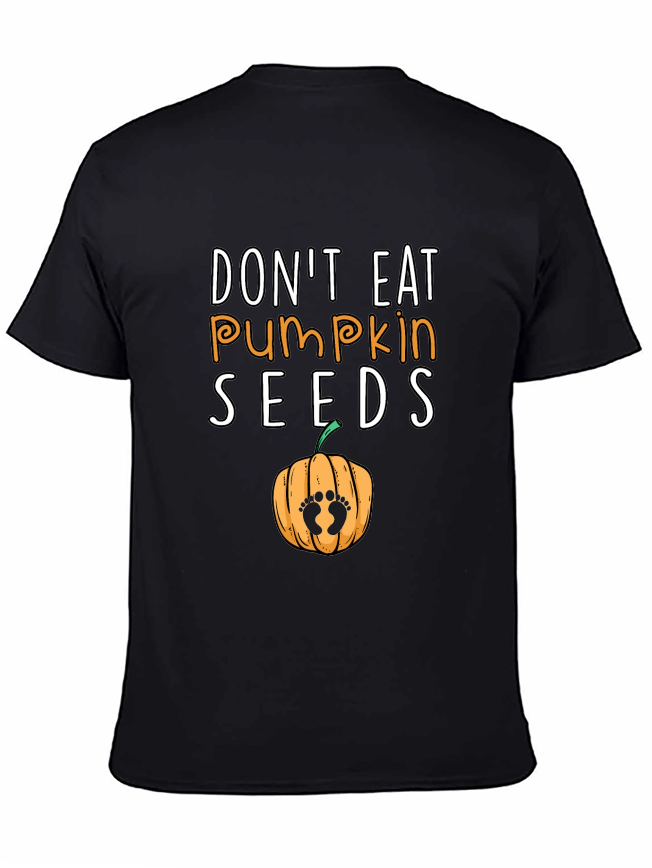 Dont Eat Pumpkin Seeds Pregnancy Announcement T-Shirt