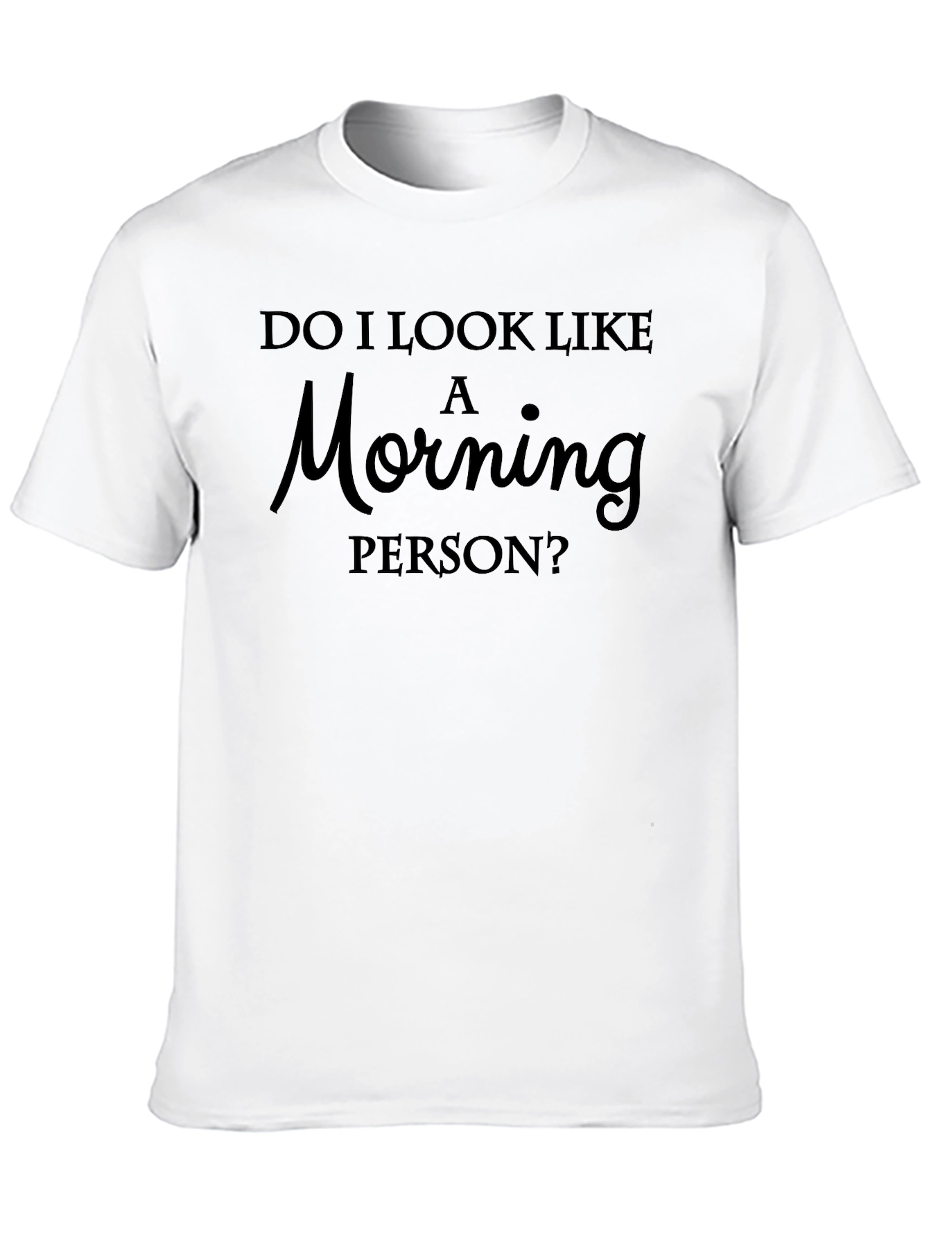 Morning Person Graphic T-Shirt - Soft Cotton Tee
