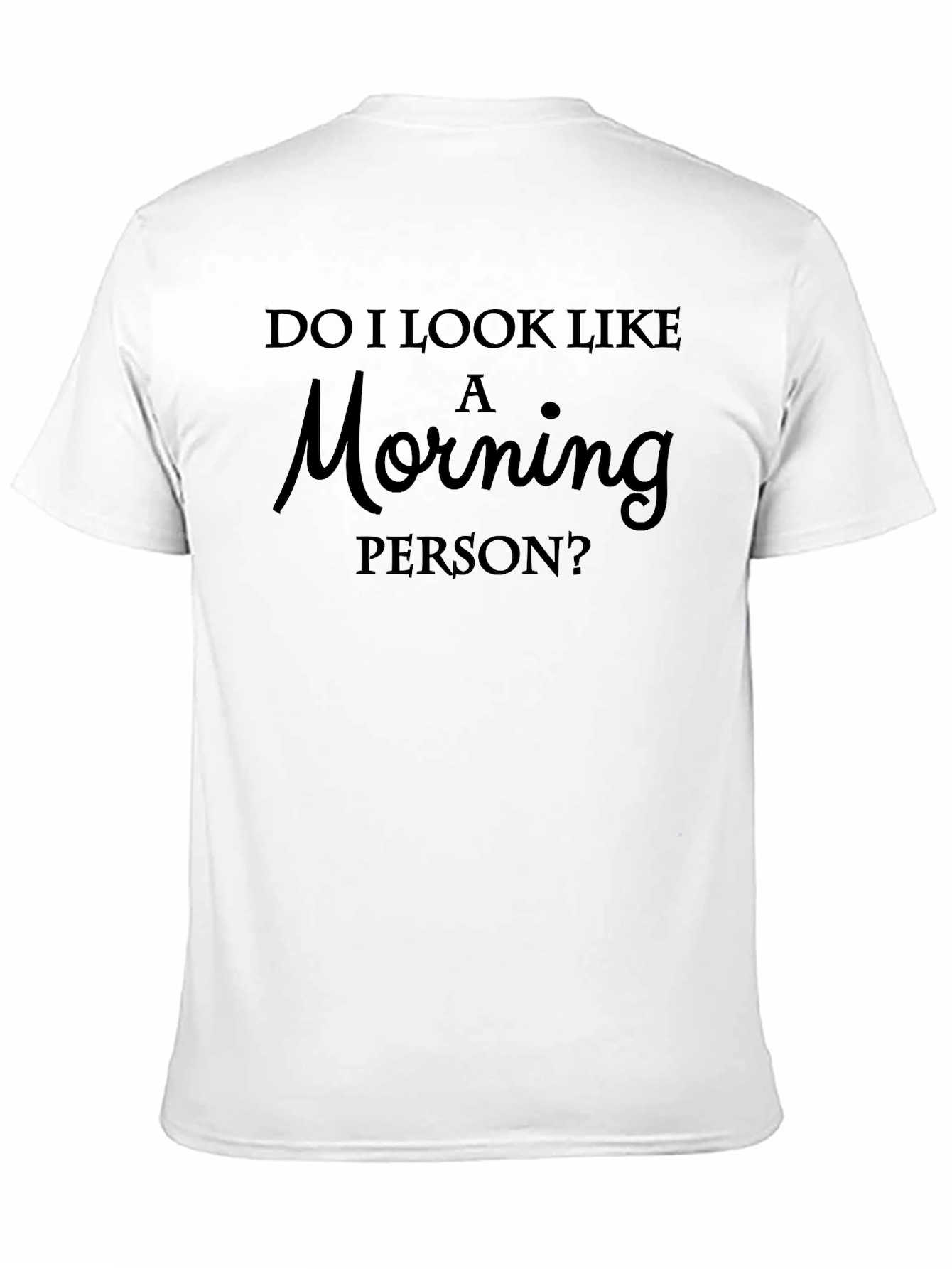 Morning Person Graphic T-Shirt - Soft Cotton Tee