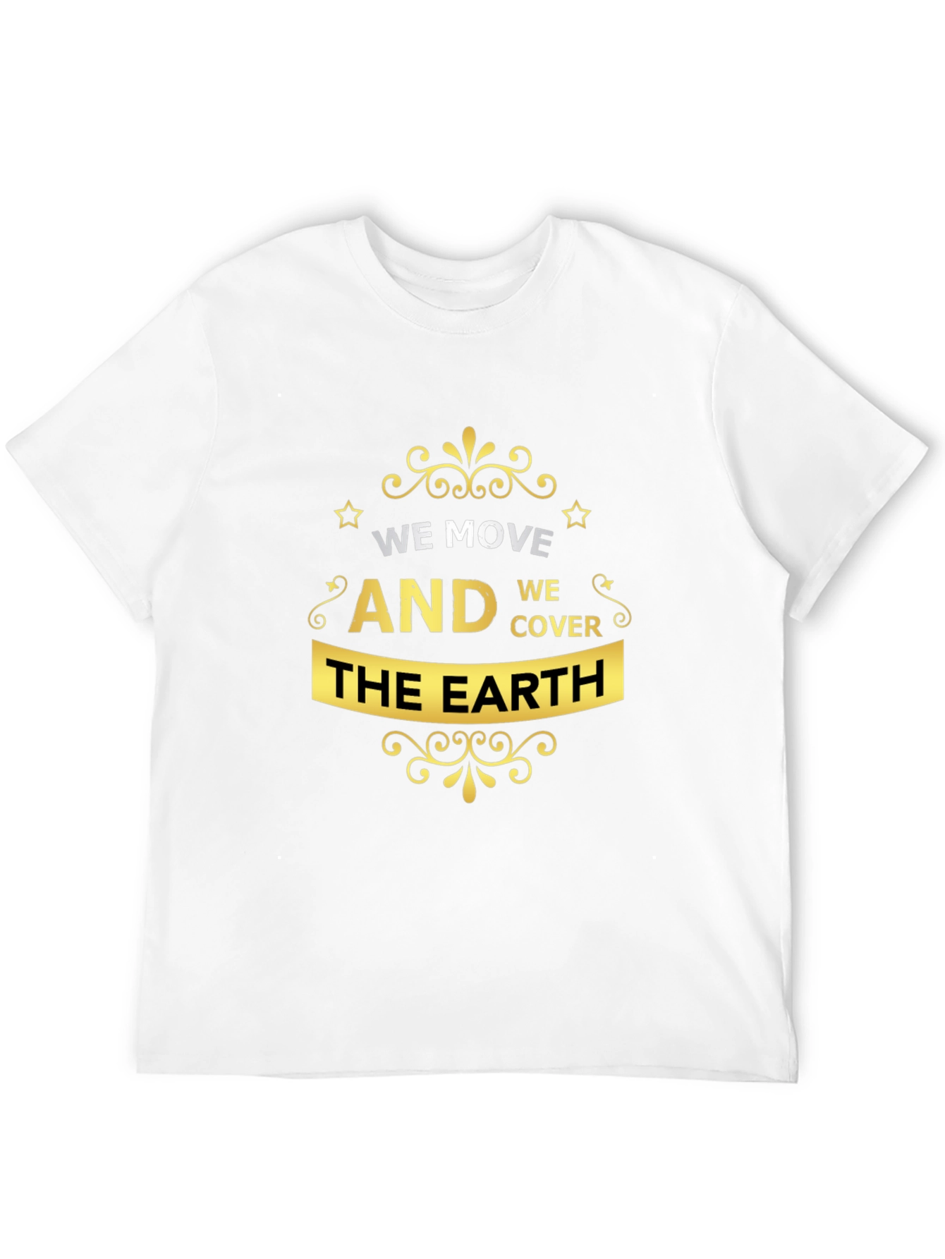 Stylish We Move The Earth Graphic Tee
