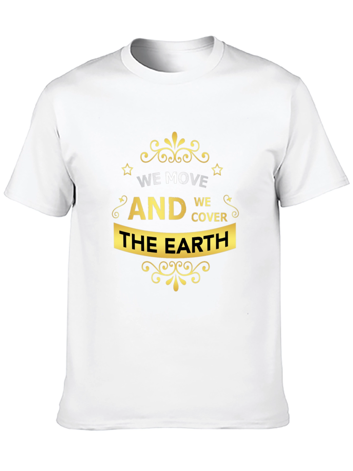 Stylish We Move The Earth Graphic Tee