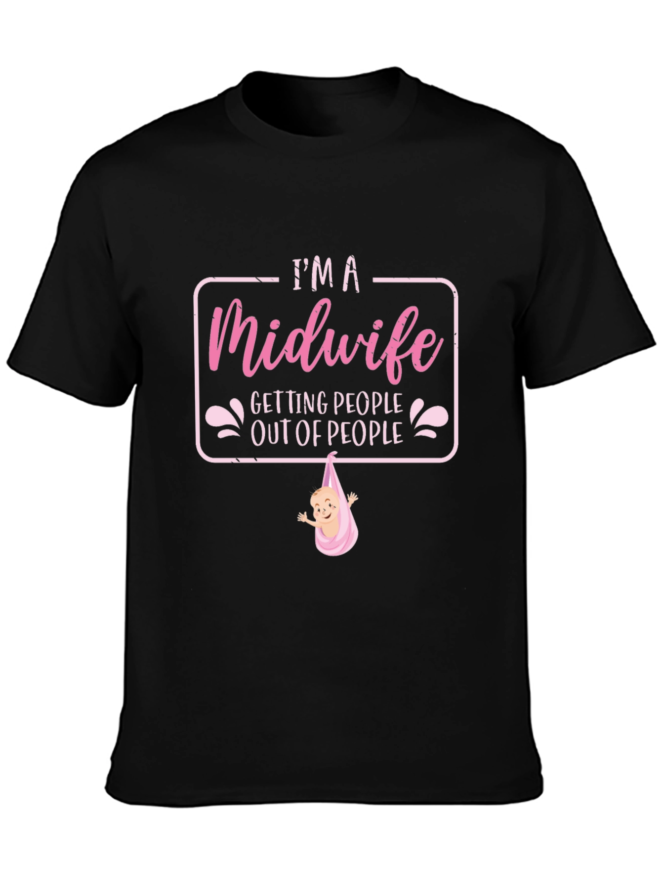 Midwife T-Shirt - Getting People Out of People
