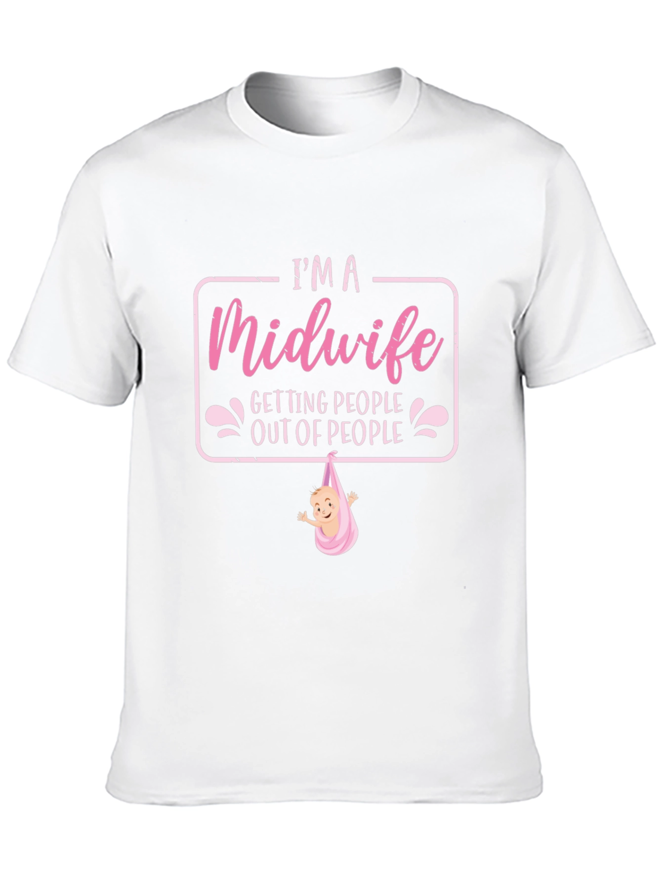 Midwife T-Shirt - Getting People Out of People