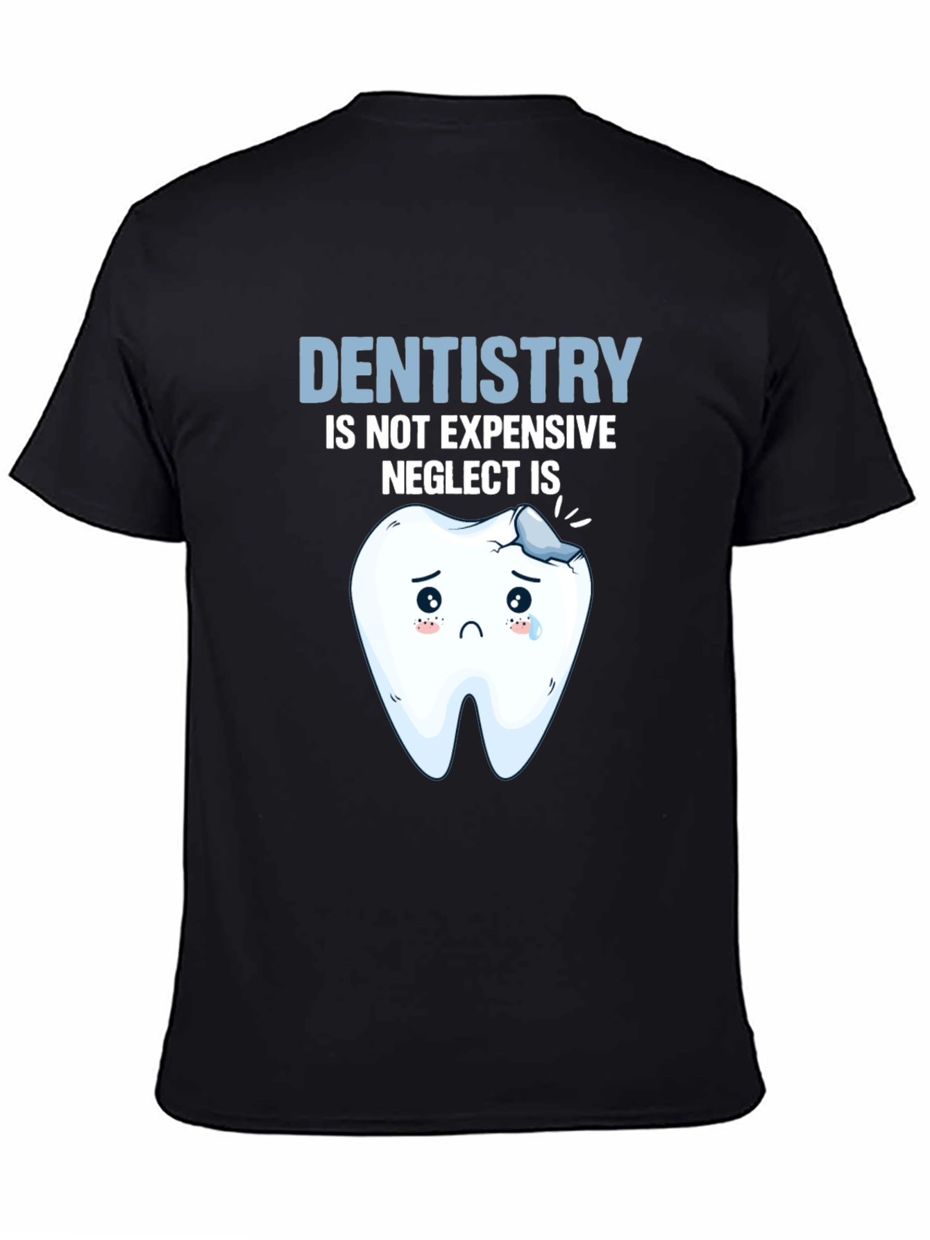 Dentistry Humor T-Shirt - Neglect is Expensive