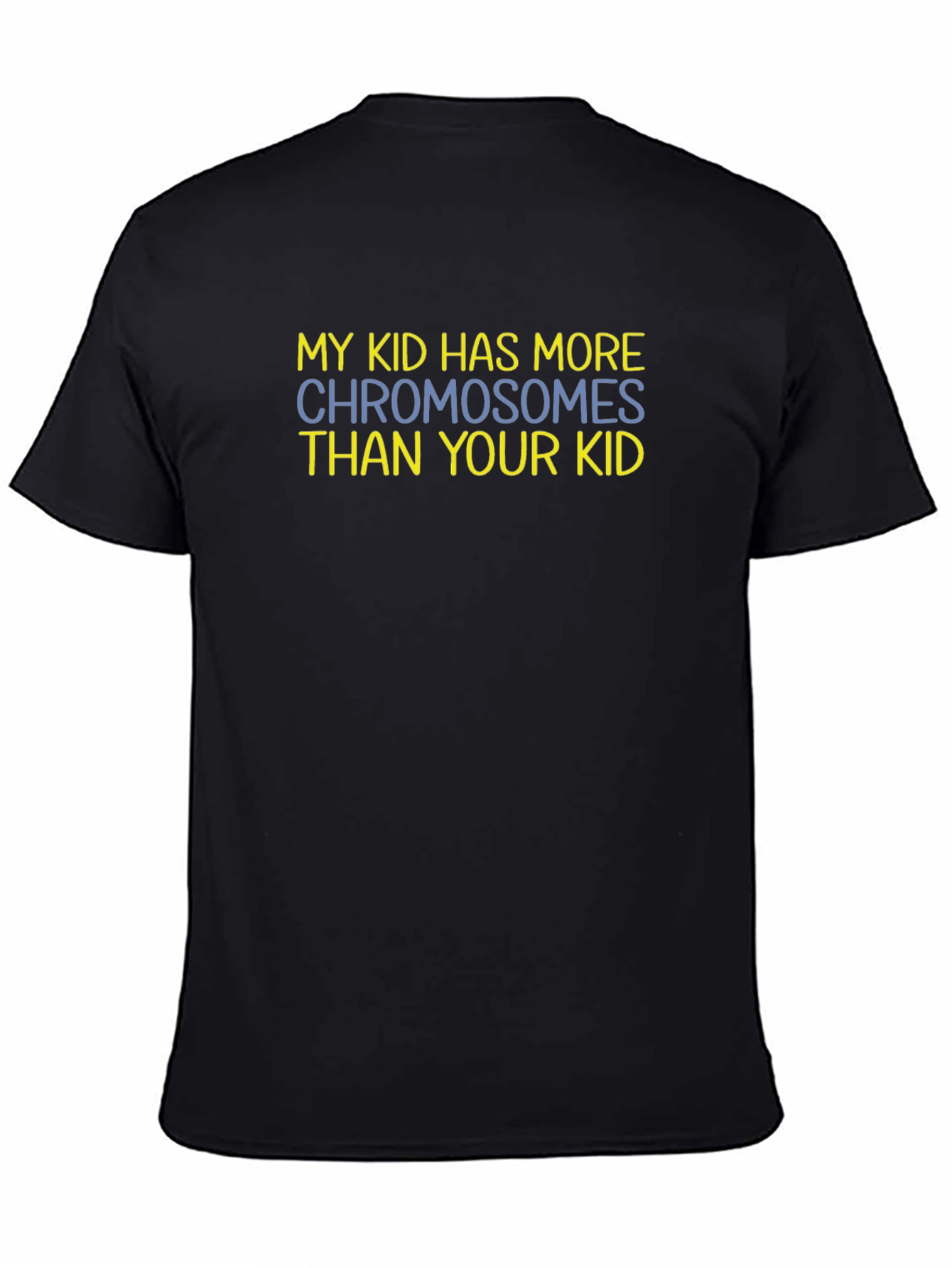 More Chromosomes Graphic T-Shirt