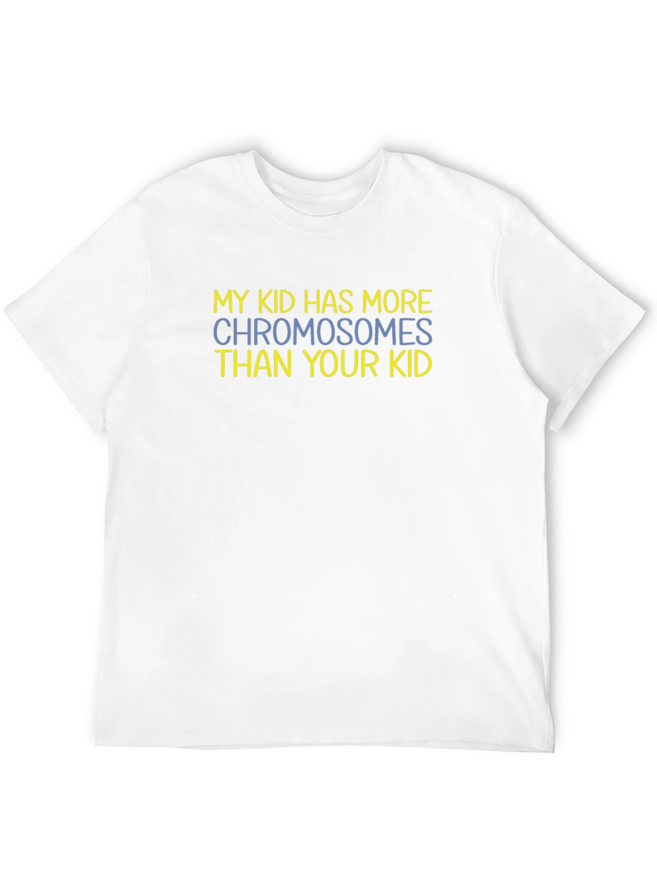 More Chromosomes Graphic T-Shirt