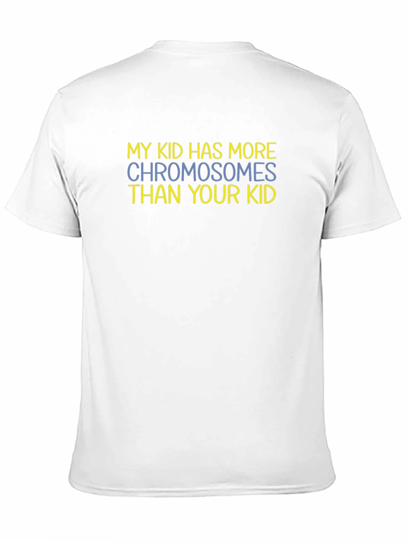 More Chromosomes Graphic T-Shirt