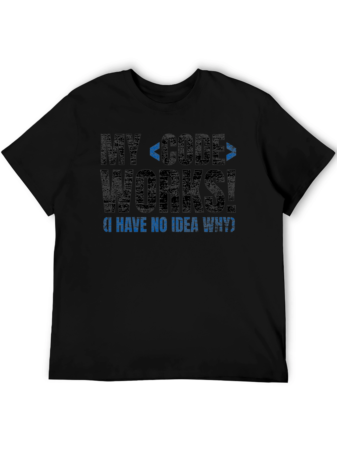 My Code Works T-Shirt - Funny Programmer Tee