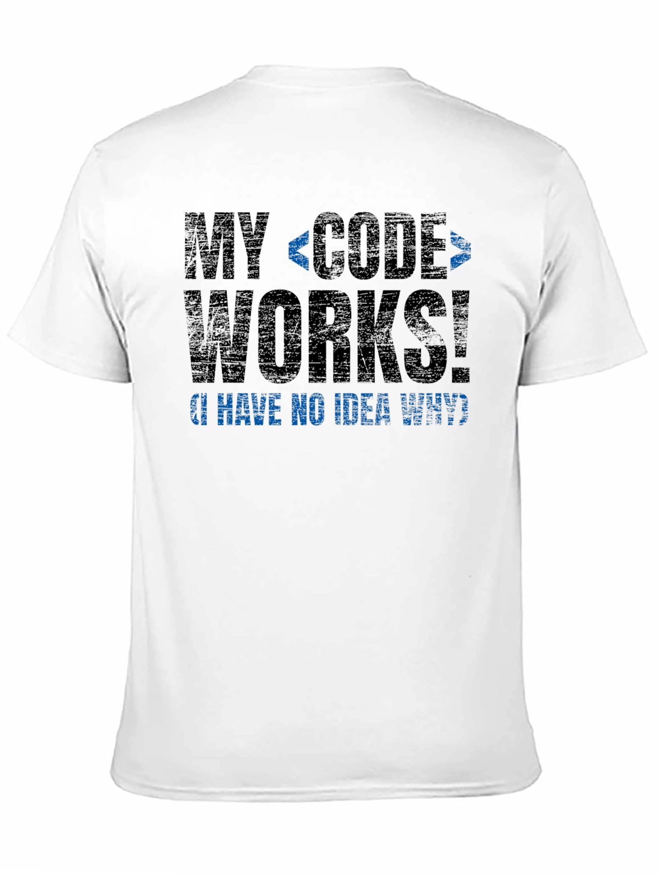 My Code Works T-Shirt - Funny Programmer Tee
