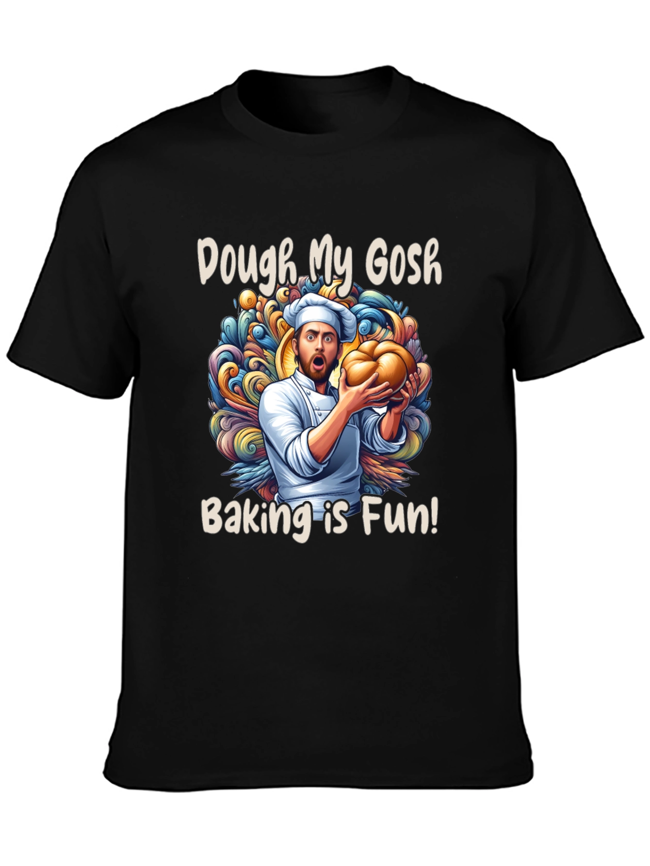 Dough My Gosh! Baking is Fun T-Shirt