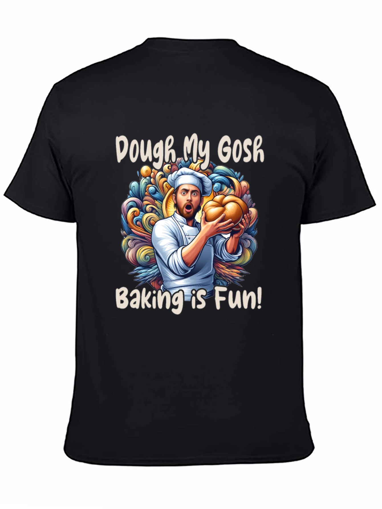 Dough My Gosh! Baking is Fun T-Shirt