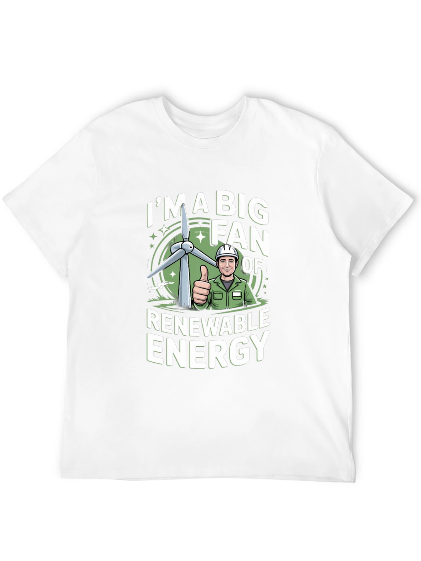 Im A Big Fan of Renewable Energy T-Shirt