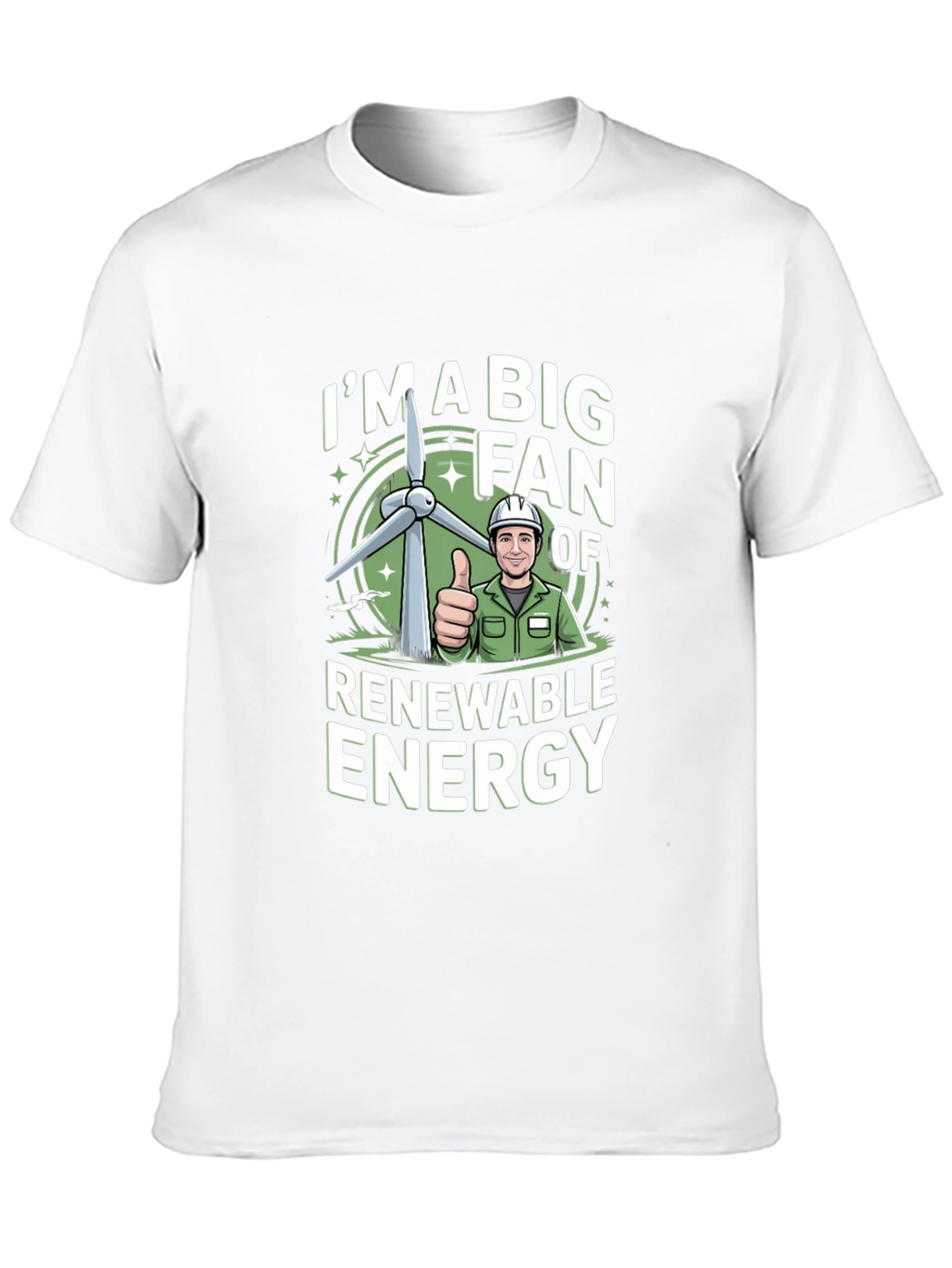 Im A Big Fan of Renewable Energy T-Shirt