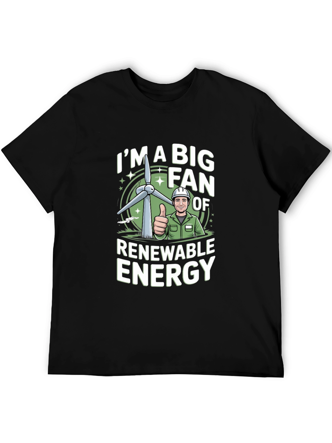 Im A Big Fan of Renewable Energy T-Shirt