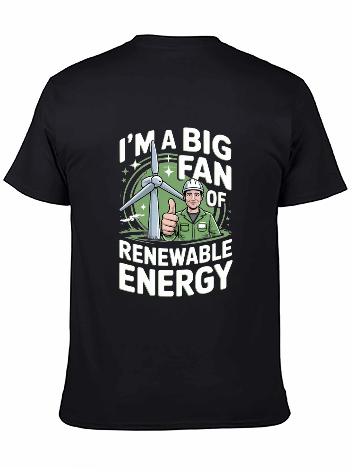 Im A Big Fan of Renewable Energy T-Shirt