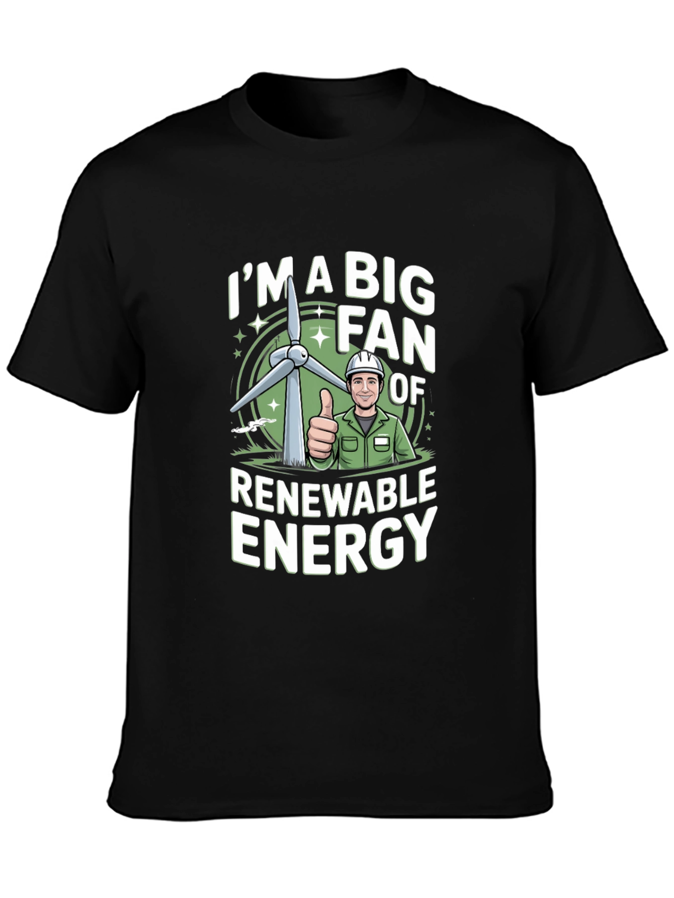 Im A Big Fan of Renewable Energy T-Shirt