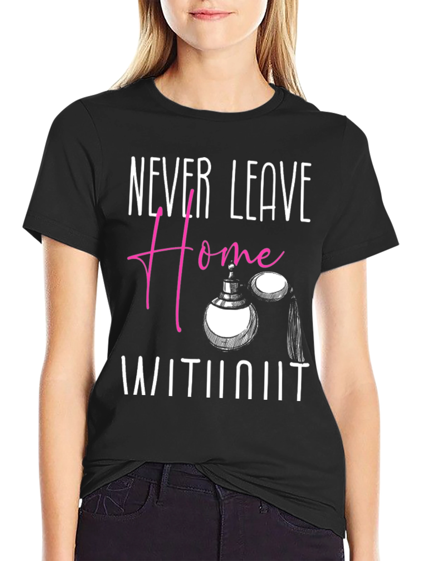 Never Leave Home T-Shirt - Perfume Graphic Tee