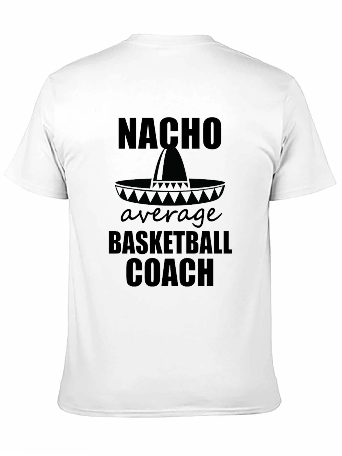 Nacho Average Basketball Coach Graphic Tee
