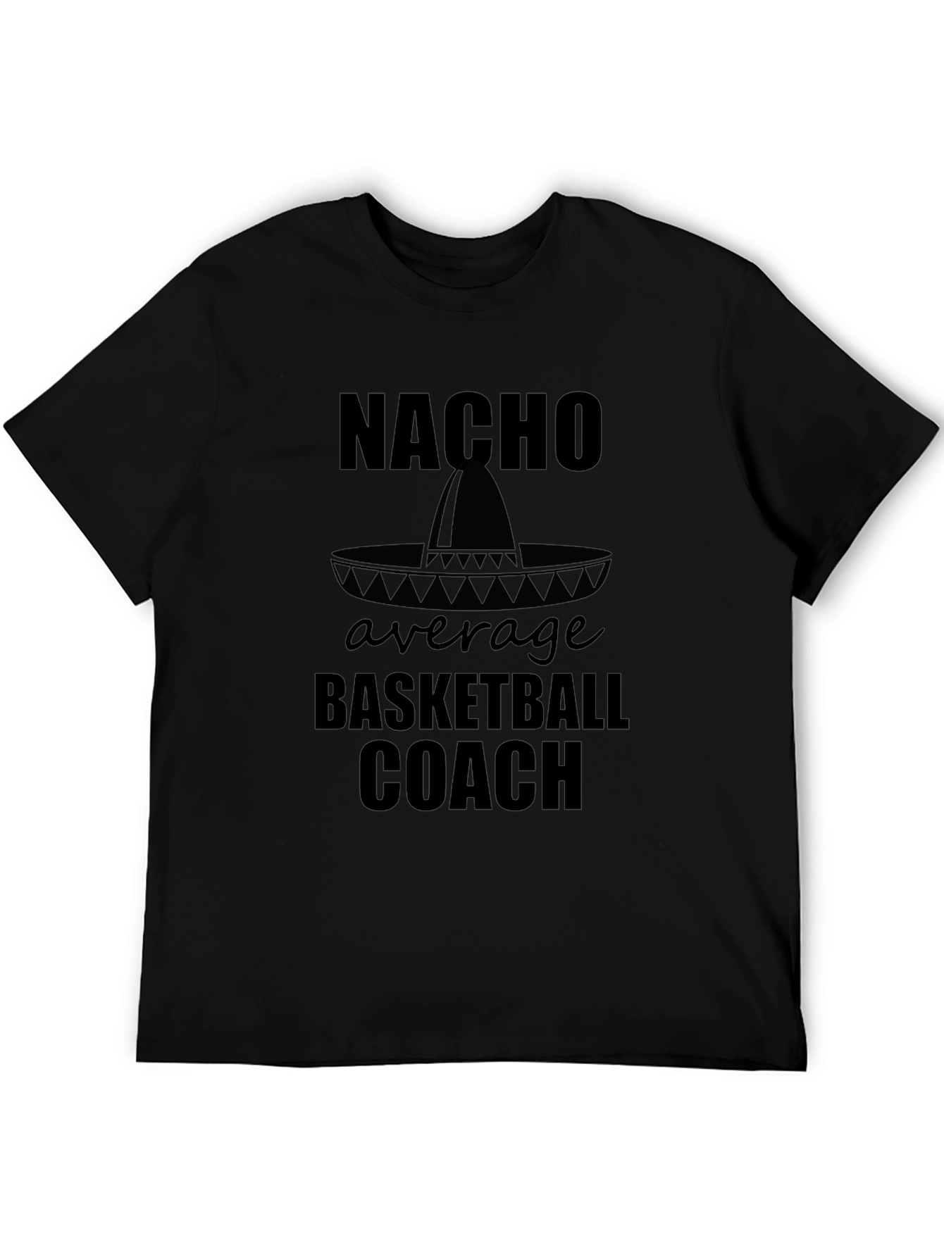 Nacho Average Basketball Coach Graphic Tee
