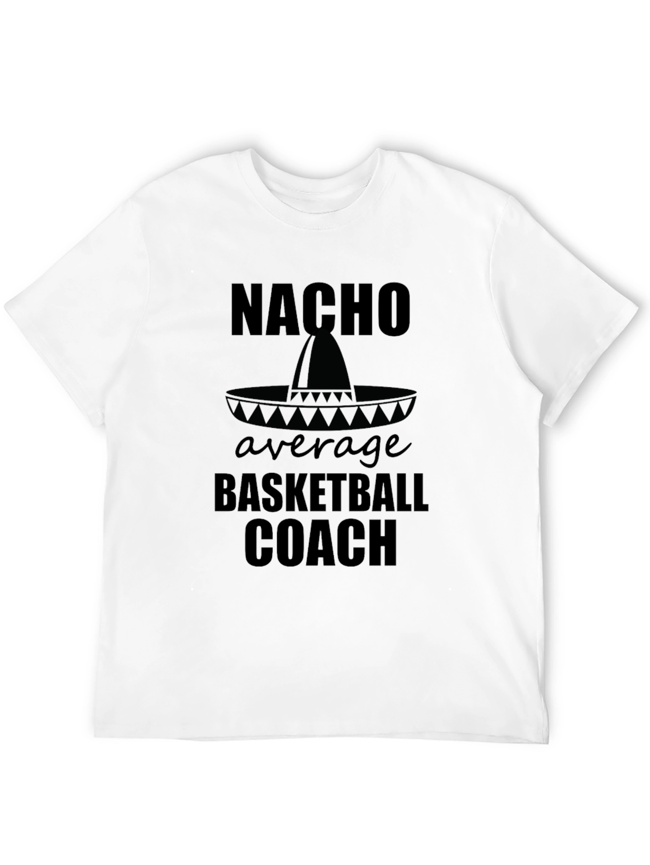 Nacho Average Basketball Coach Graphic Tee
