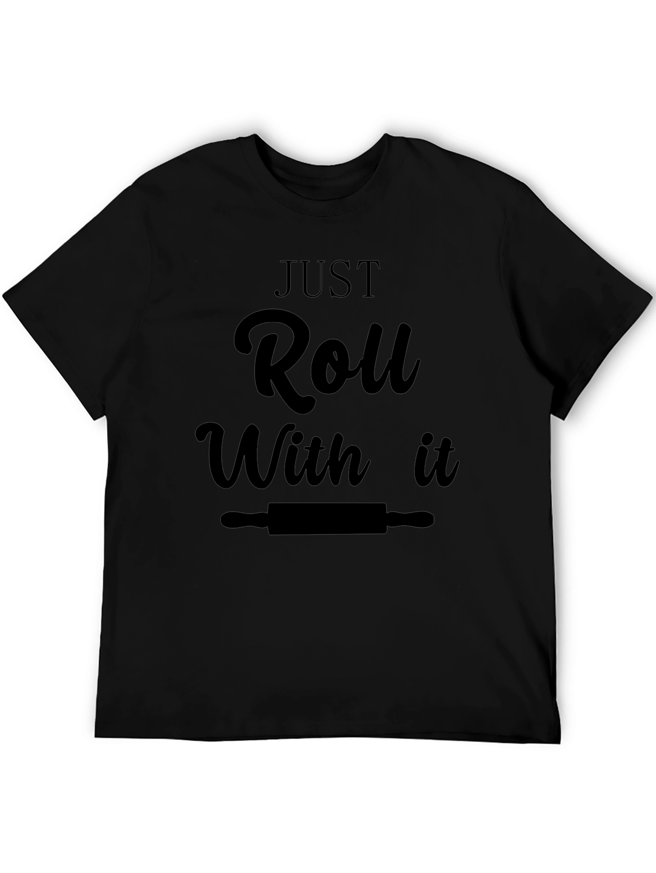 Just Roll With It Black T-Shirt